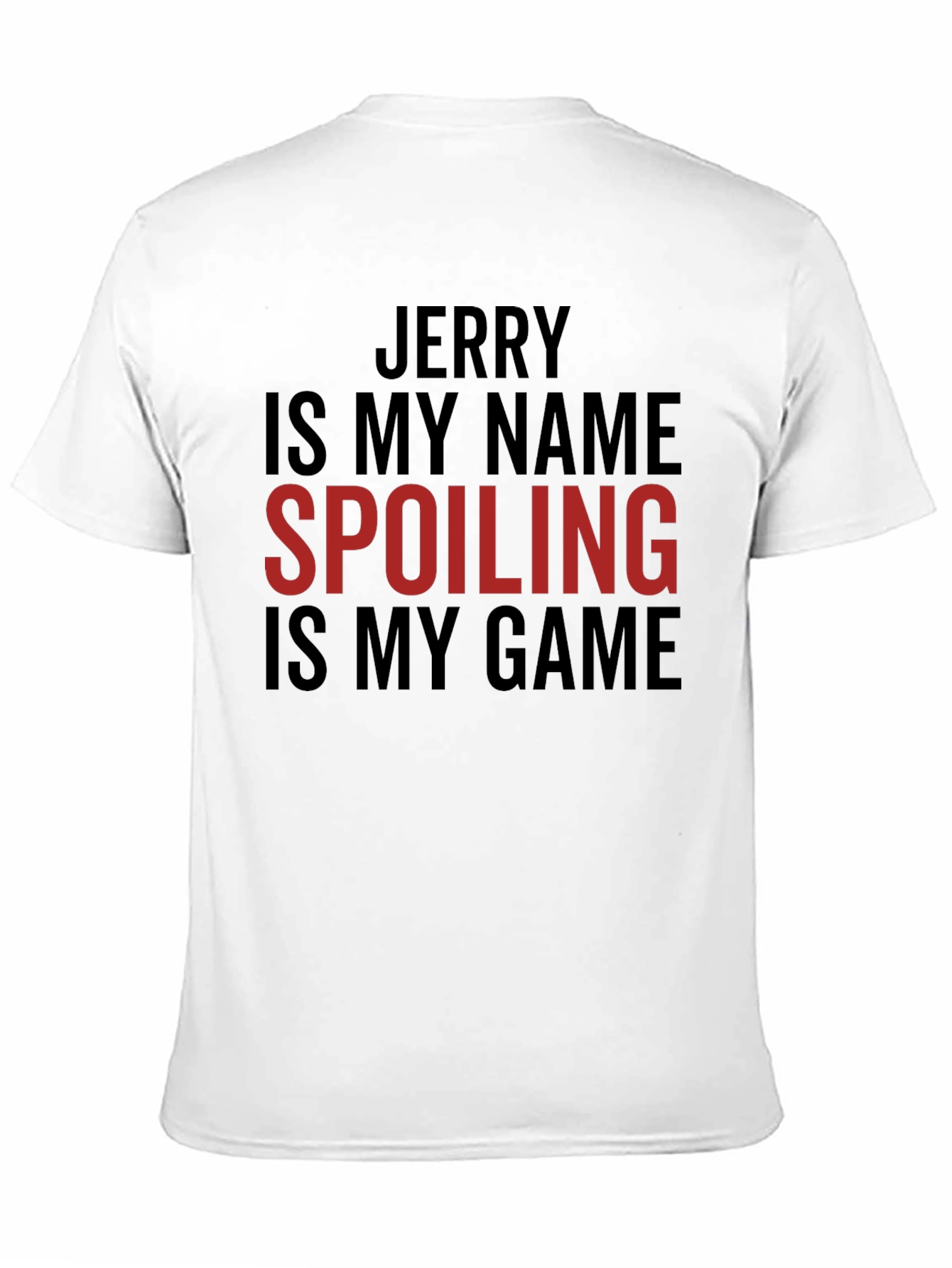 Black Jerry Spoiling is My Game Tee view 11
