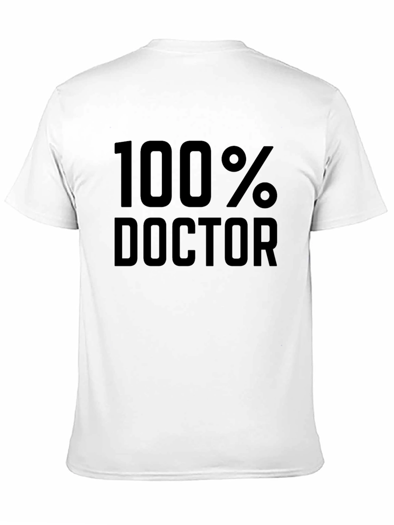 100% Doctor T-Shirt - Funny Medical Gift - 11