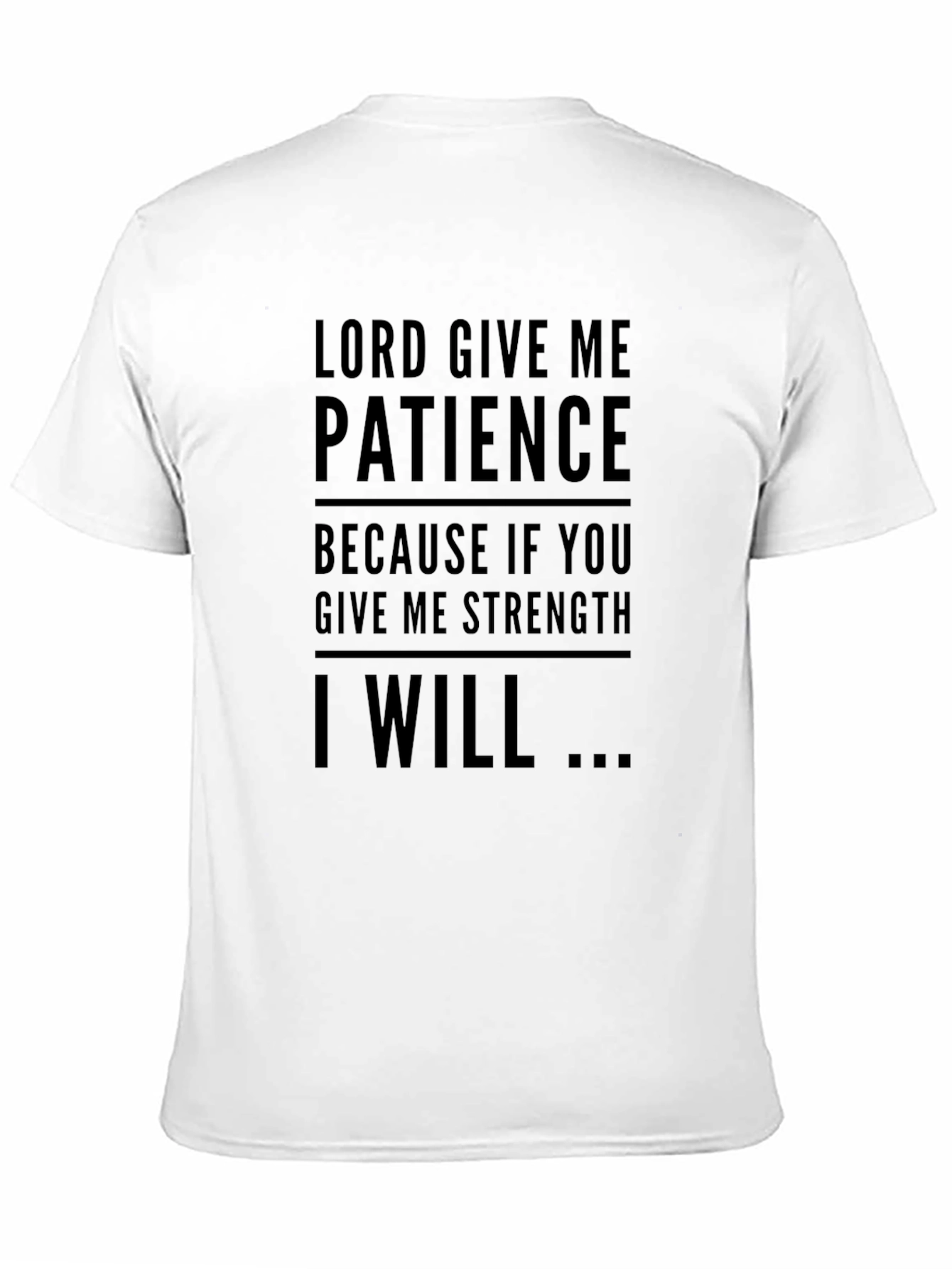 Black Lord Give Me Patience T-Shirt Funny Saying Sarcastic Tee view 11