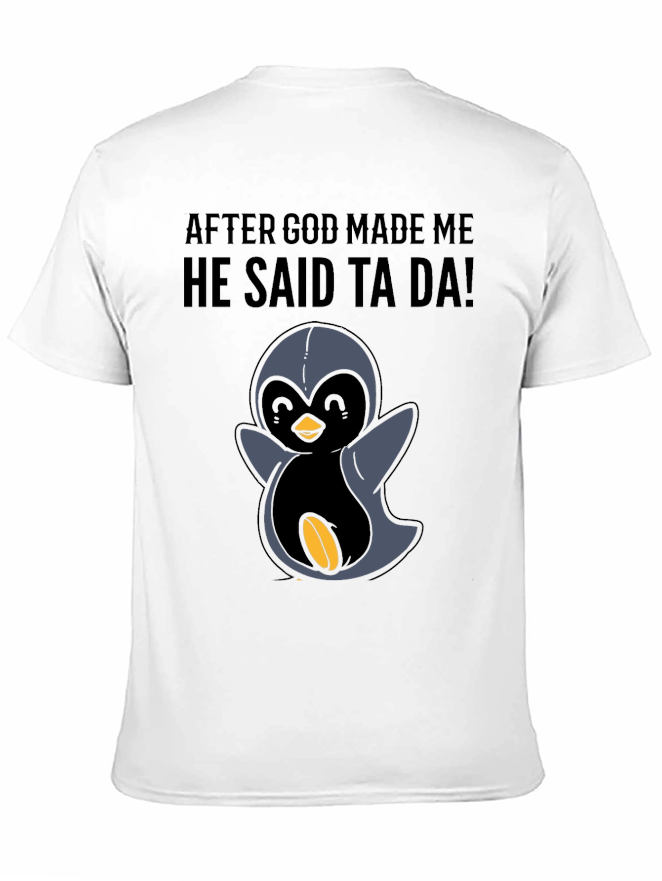 Black Funny Penguin T-Shirt - 'After God Made Me' view 11