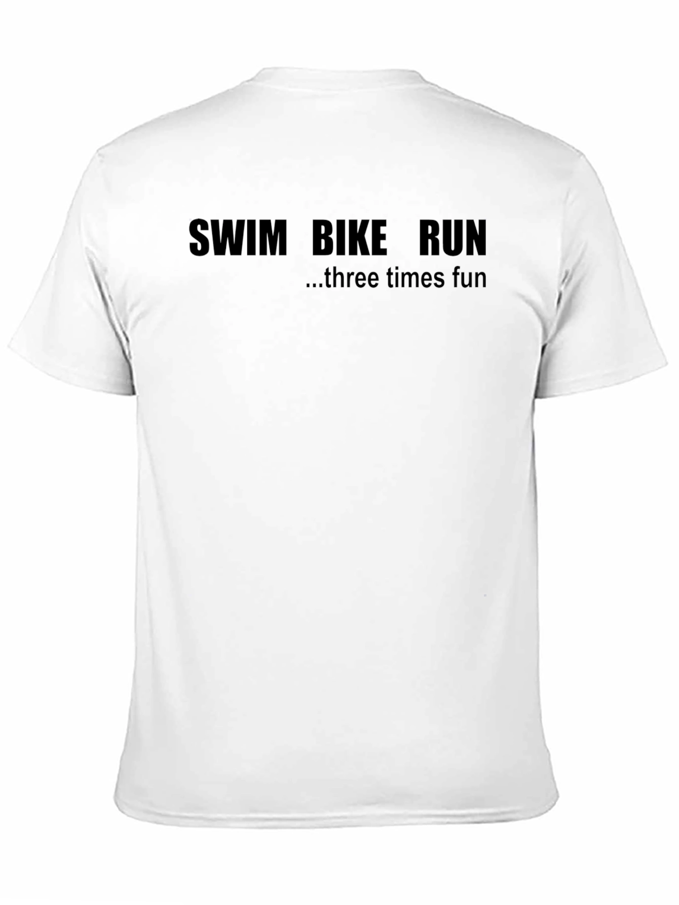 Black Swim Bike Run T-Shirt - Three Times Fun Triathlon Tee view 11