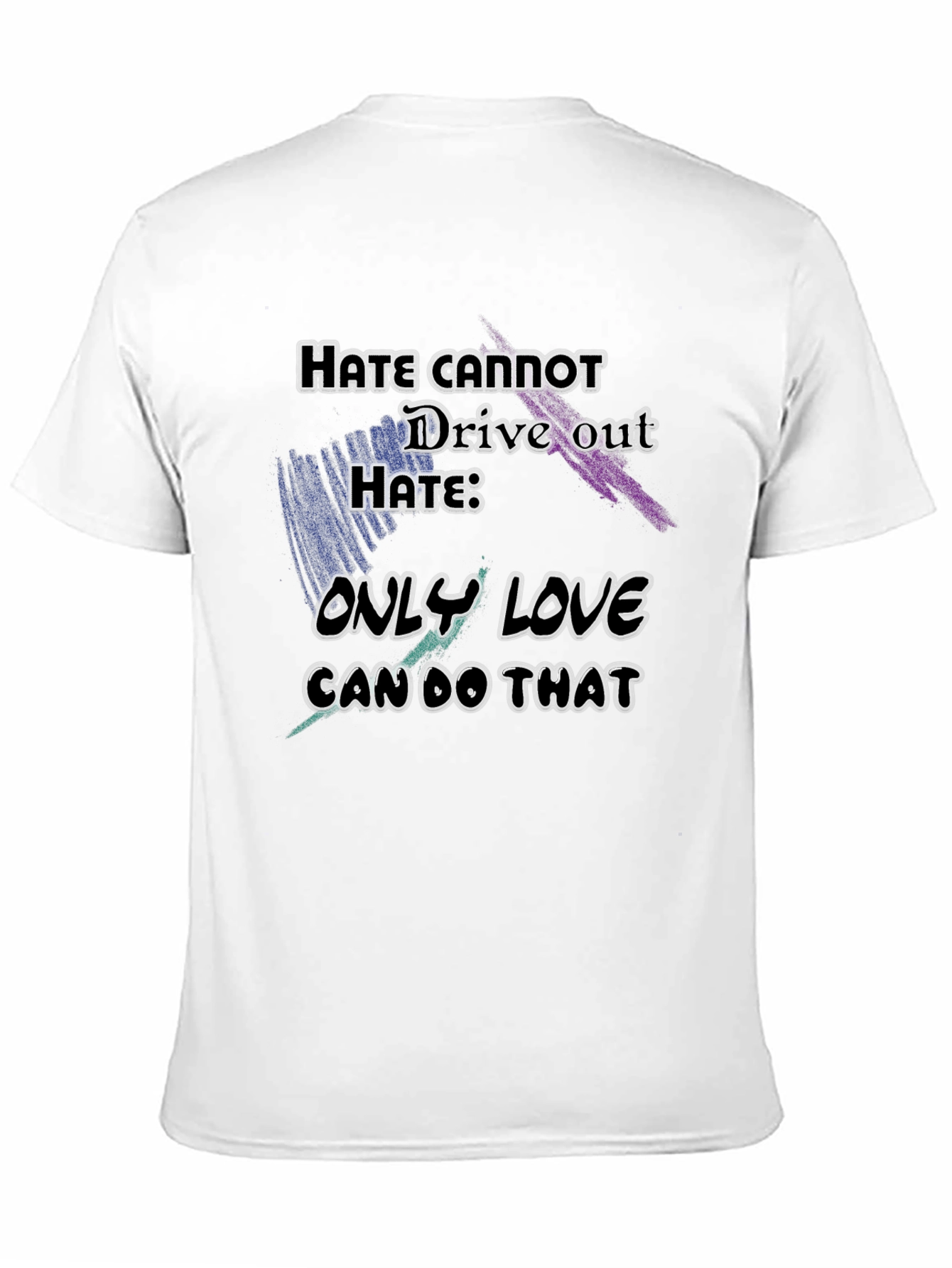 Black Hate Cannot Drive Out Hate Graphic T-Shirt view 11