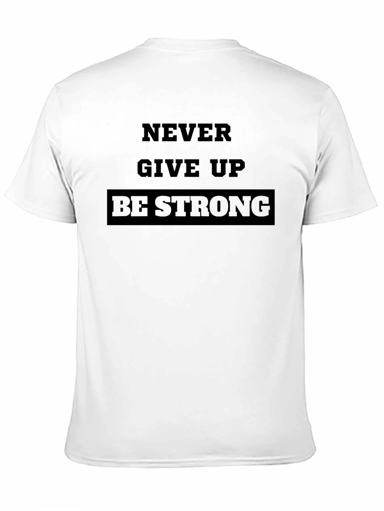 Black Never Give Up Be Strong Black T-Shirt view 11