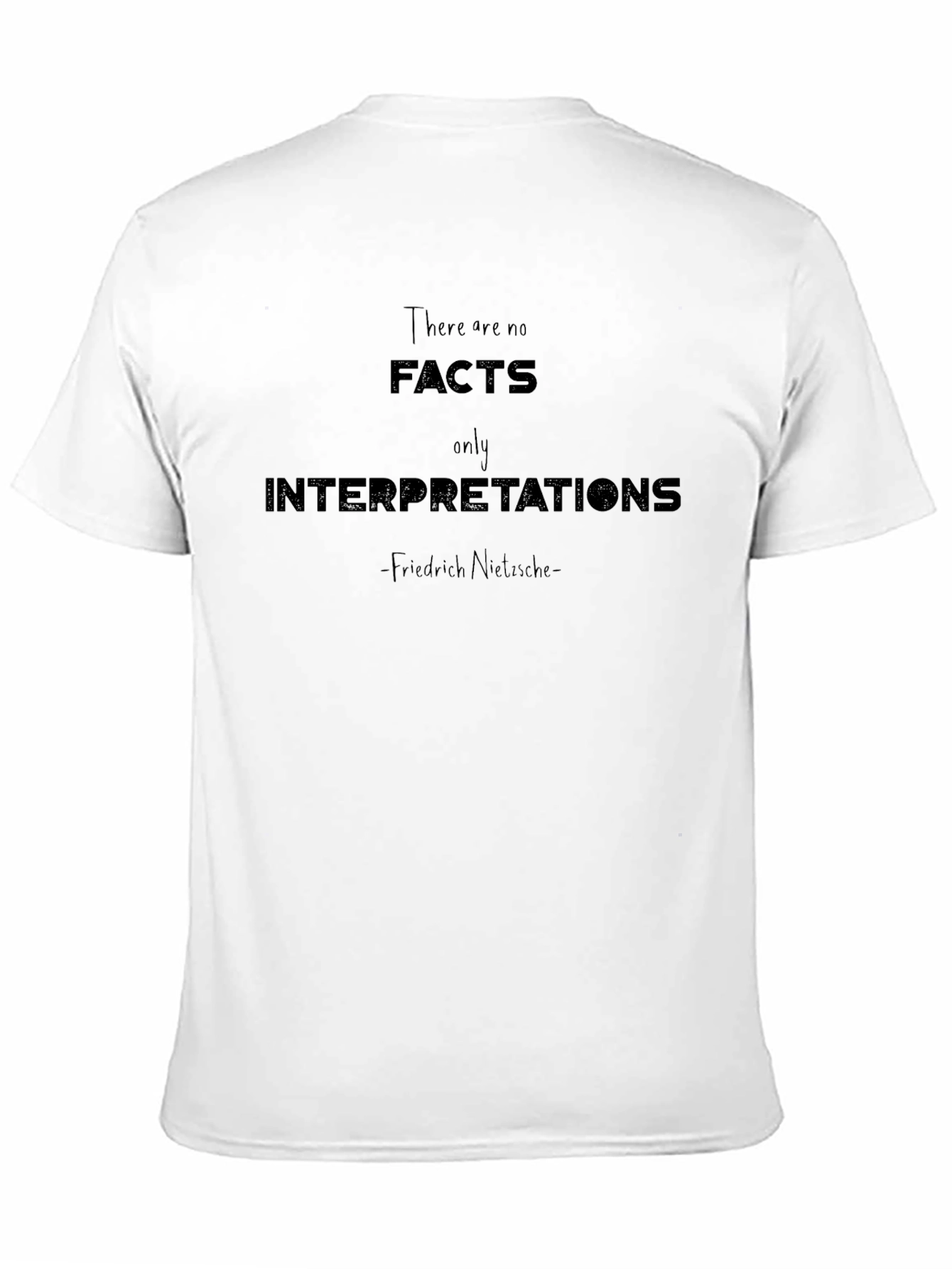 Black Nietzsche Quote T-Shirt: Facts vs. Interpretations view 11