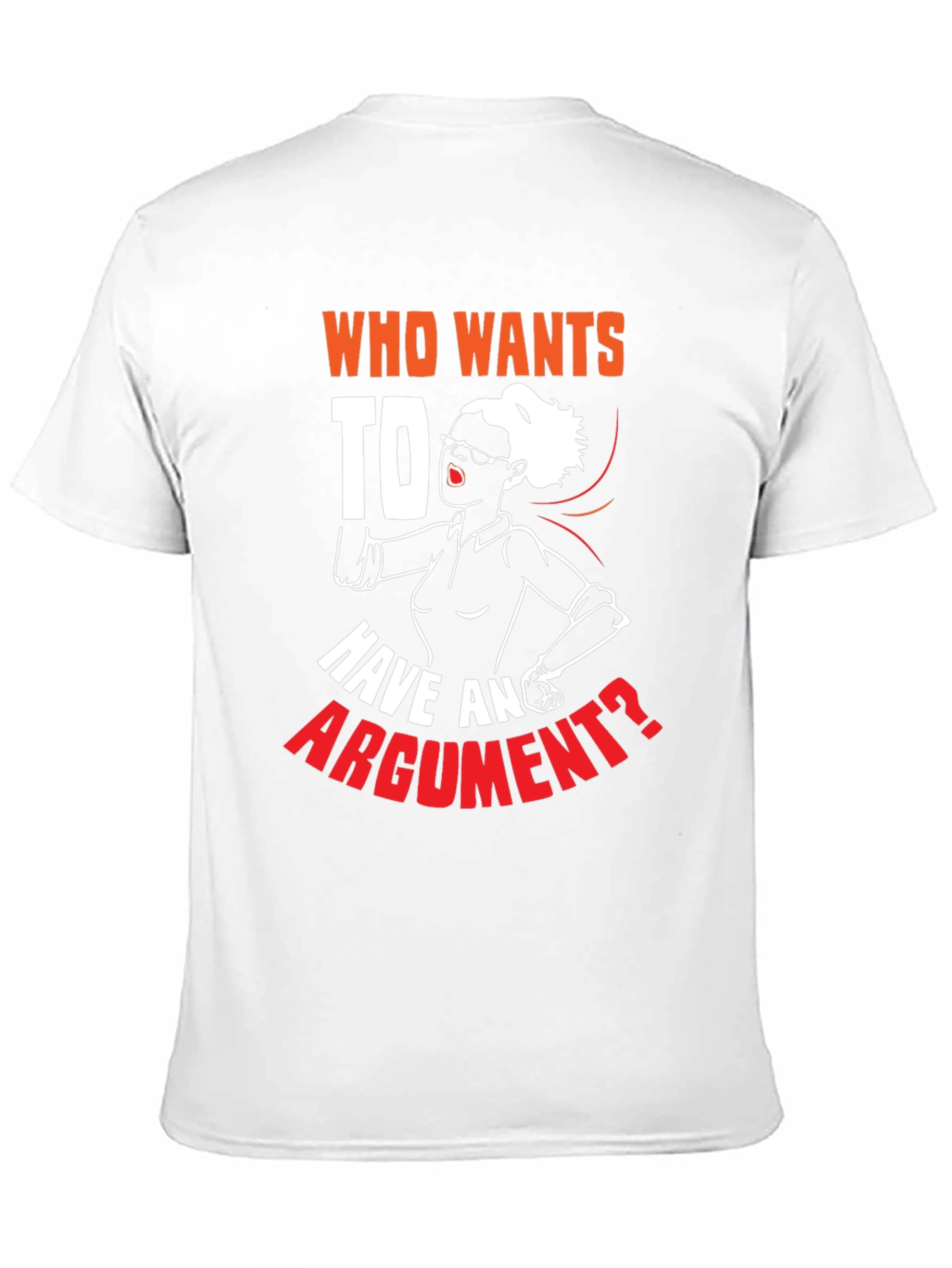 Black Who Wants to Have an Argument T-Shirt view 11