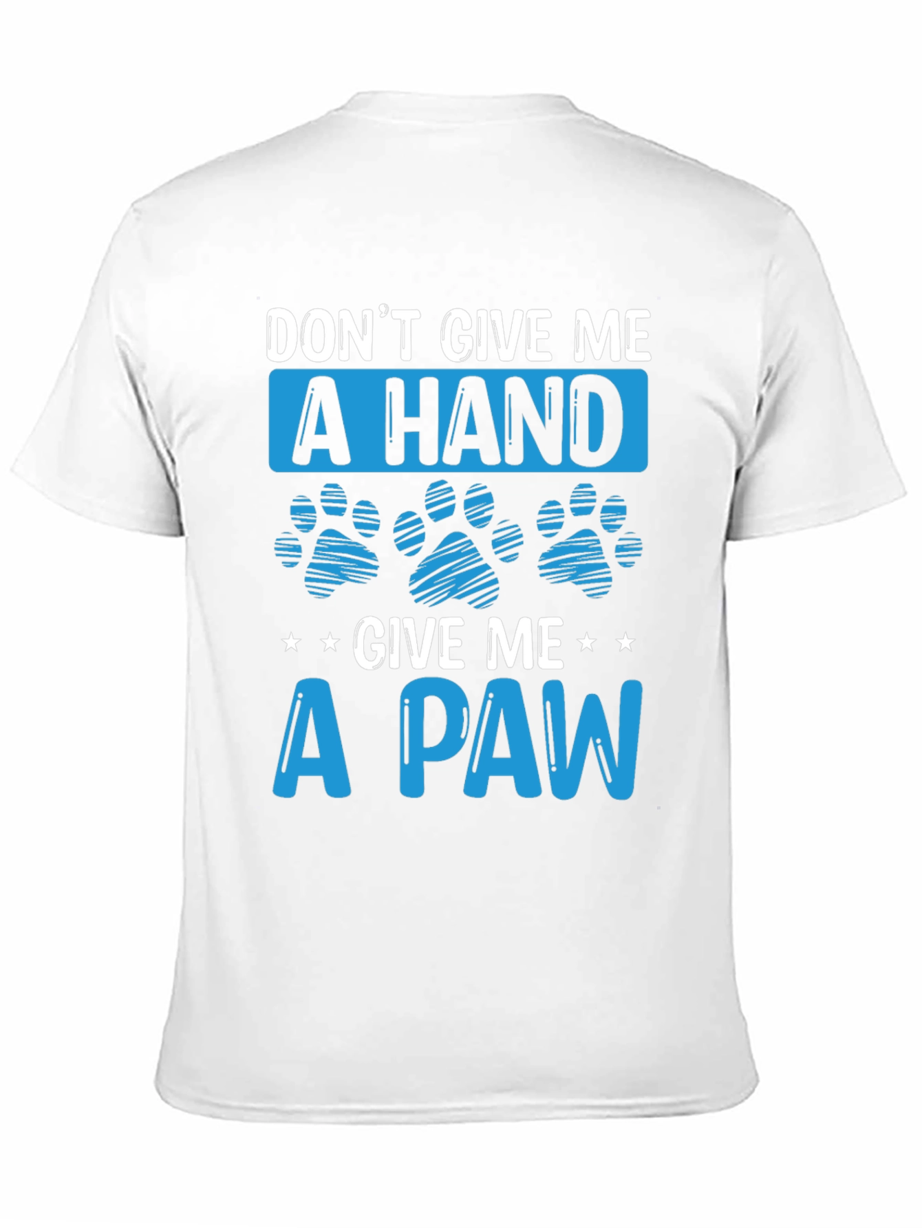 Black Don't Give Me a Hand, Give Me a Paw T-Shirt view 11