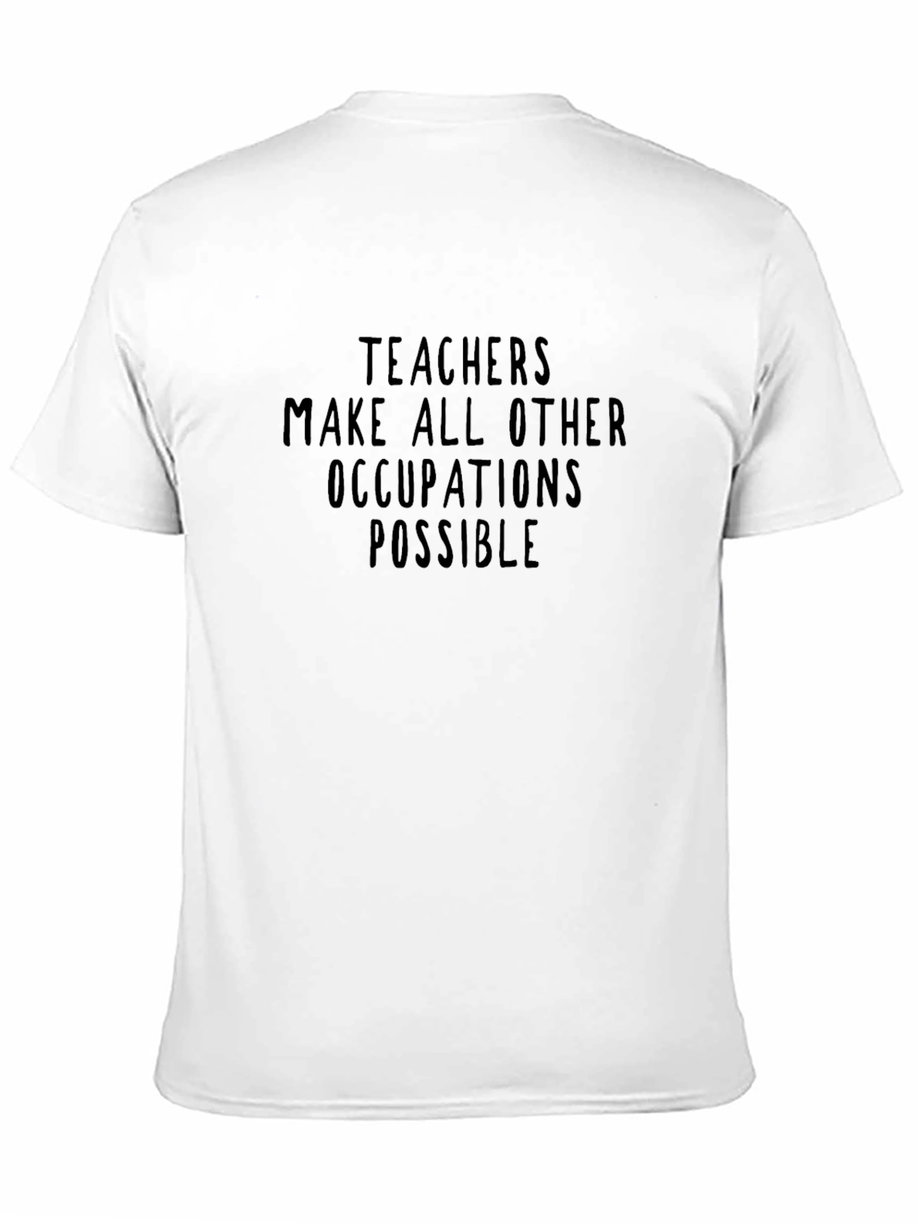 Black Teachers Make All Other Occupations Possible T-Shirt view 11