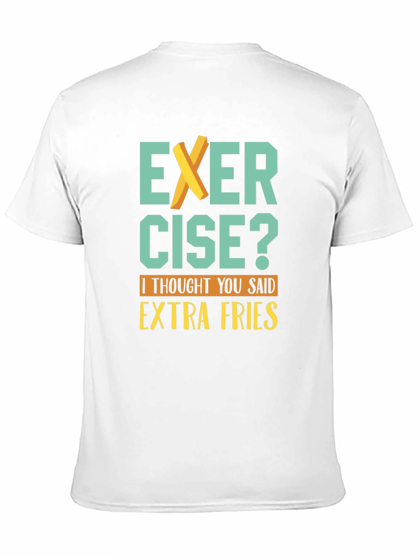 Black Exercise? Extra Fries T-Shirt - Funny Graphic Tee view 11