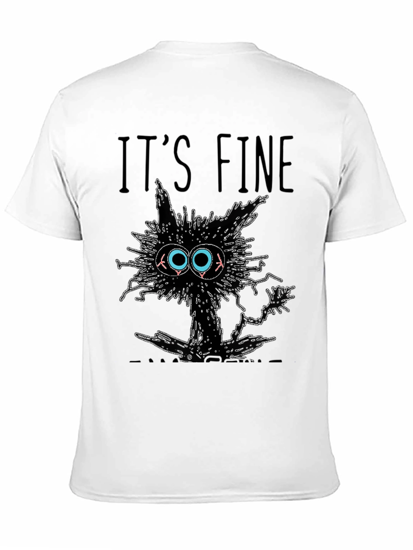 Black It's Fine I'm Fine Everything Is Fine T-Shirt view 11