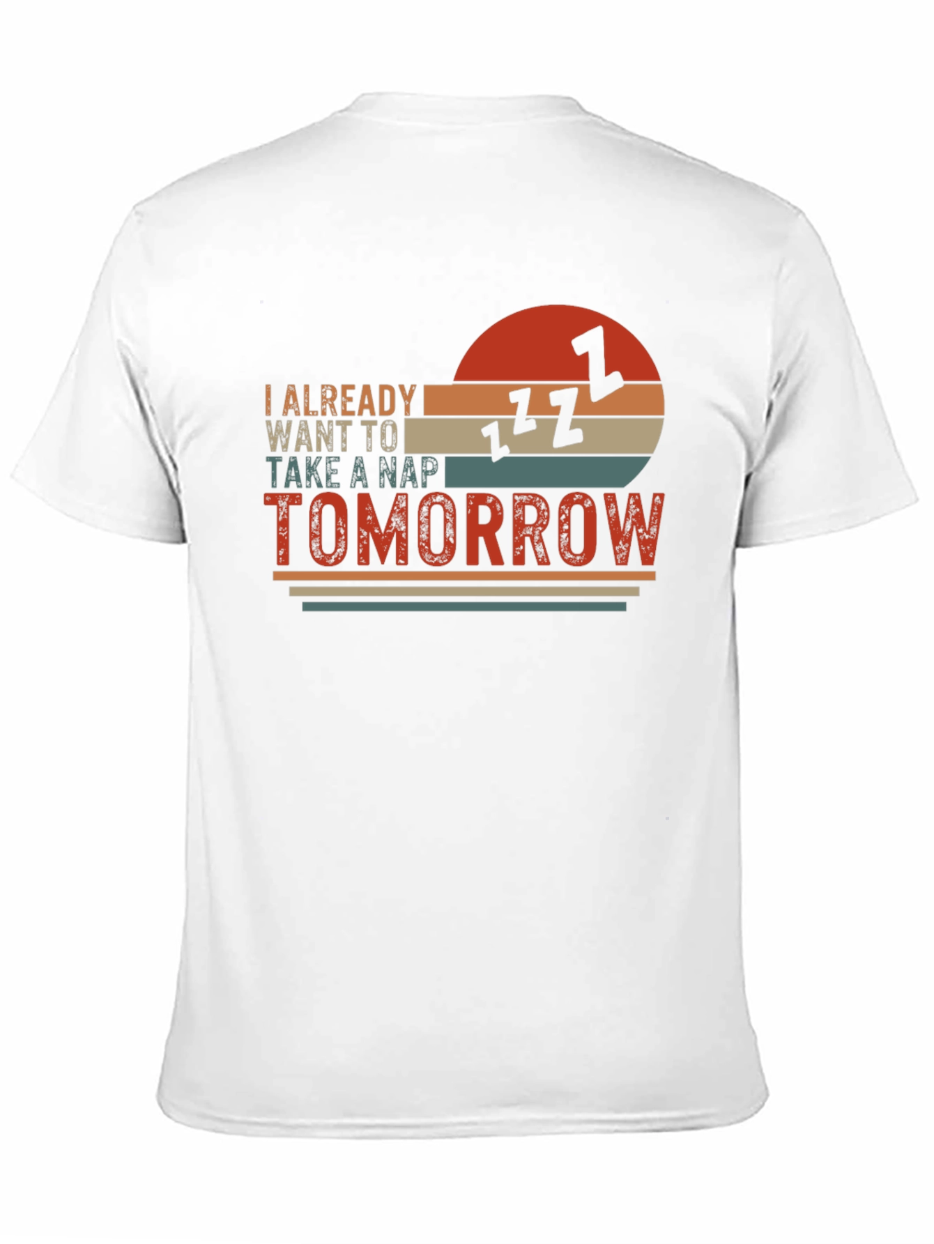 Black I Already Want To Take A Nap Tomorrow T-Shirt view 11