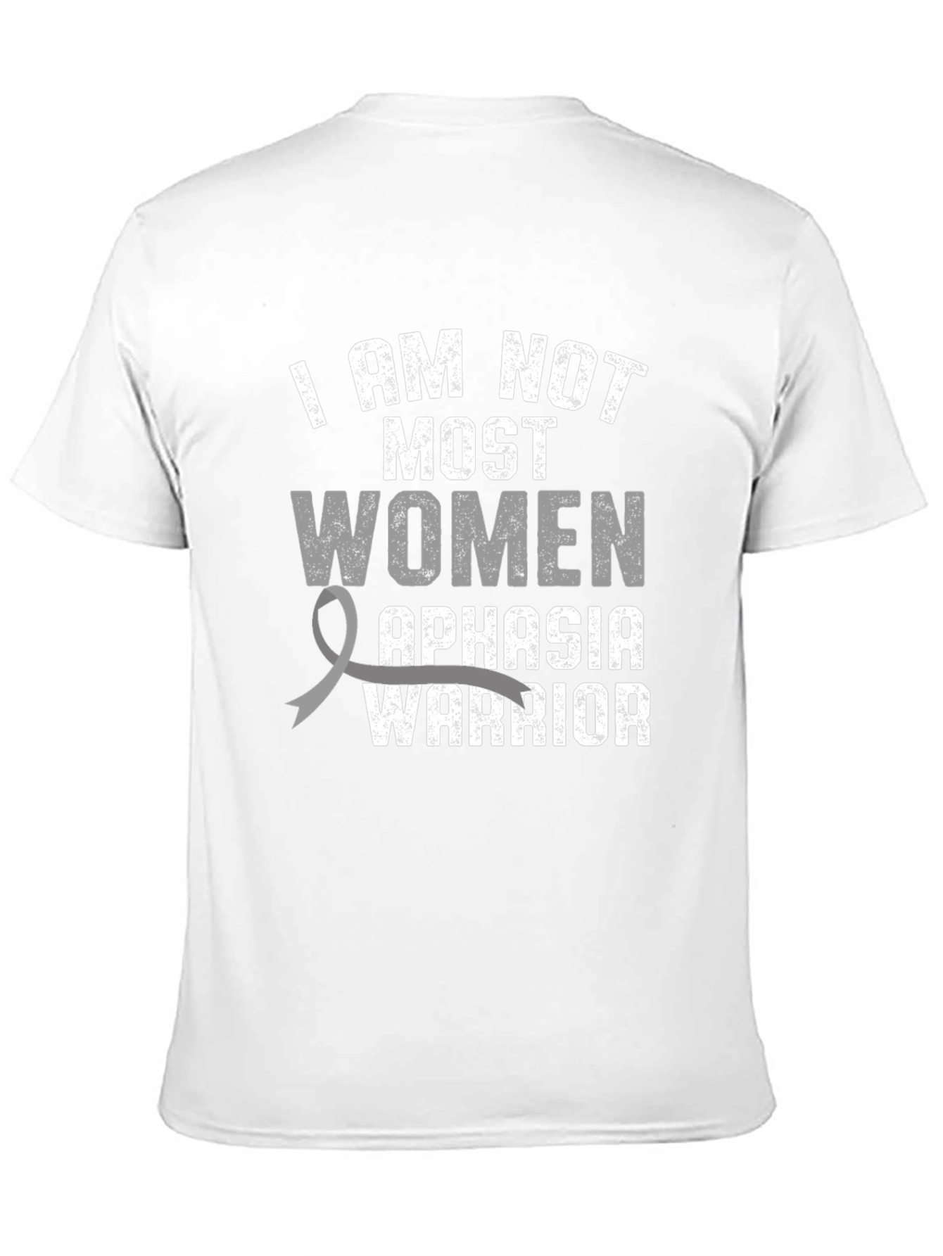Aphasia Warrior T-Shirt - I AM NOT MOST WOMEN - 11