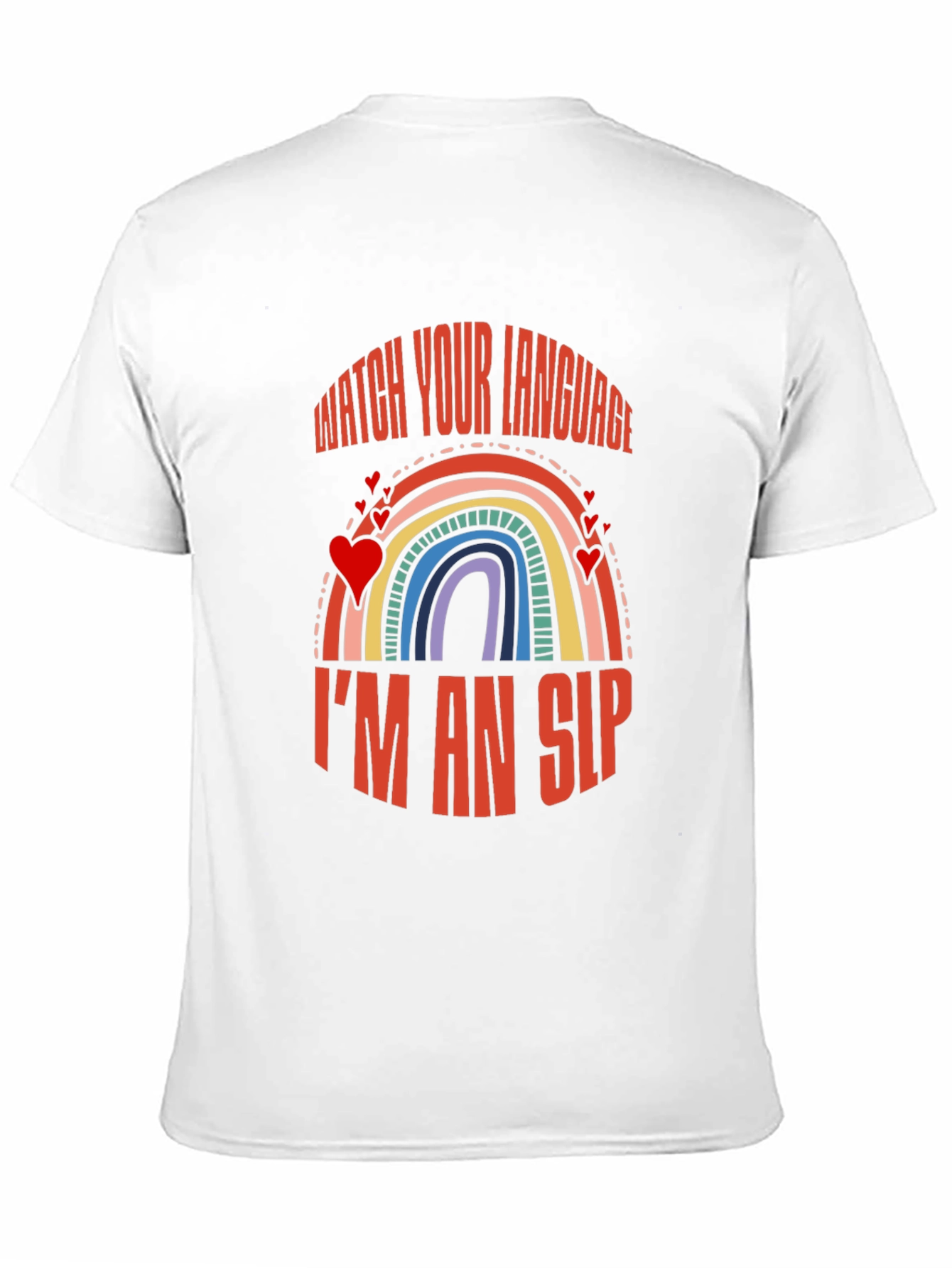 Watch Your Language I'm an SLP Rainbow T-Shirt - 11