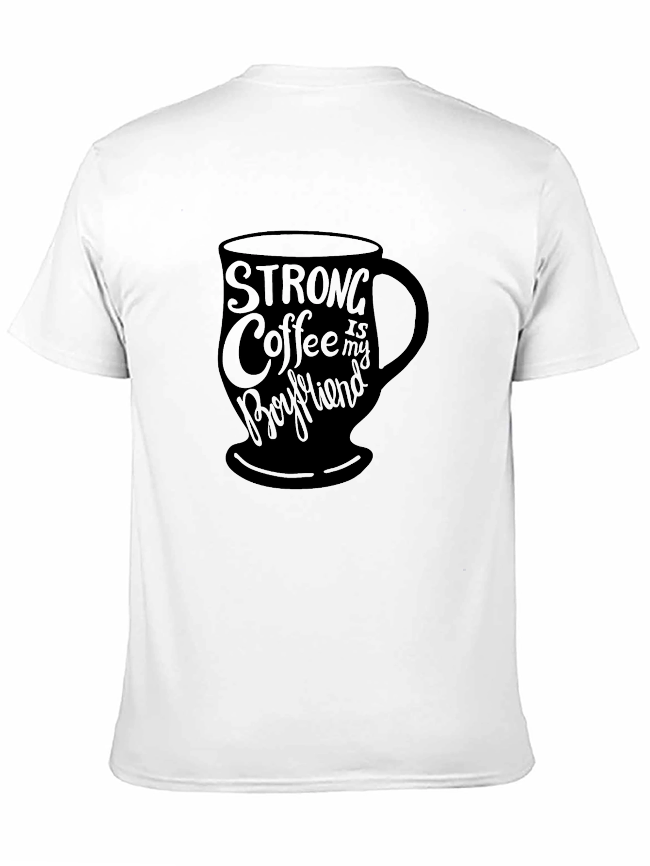 Black Strong Coffee is My Boyfriend Graphic Tee view 11