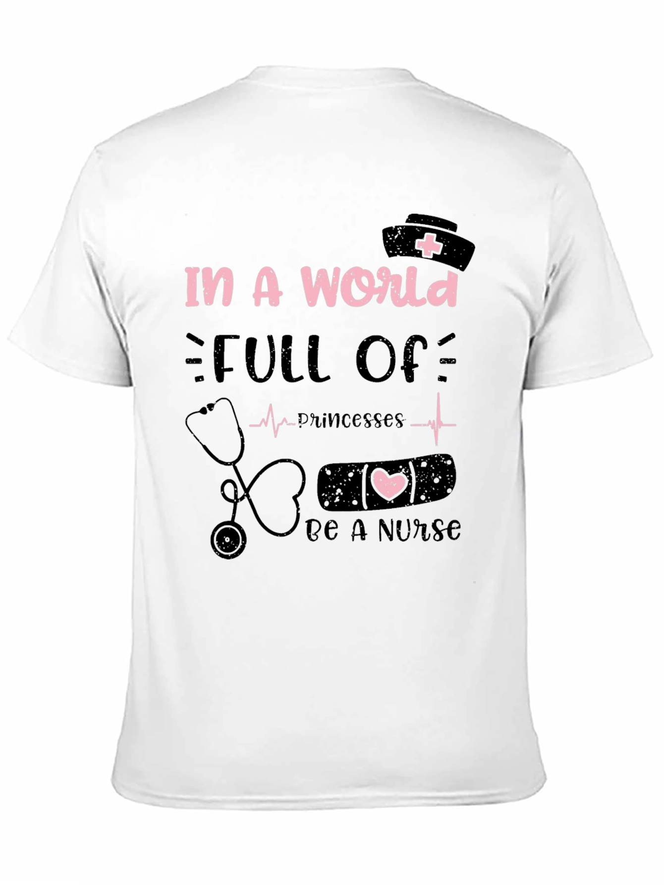 Black Nurse T-Shirt - In A World Full Of Princesses, Be A Nurse view 11