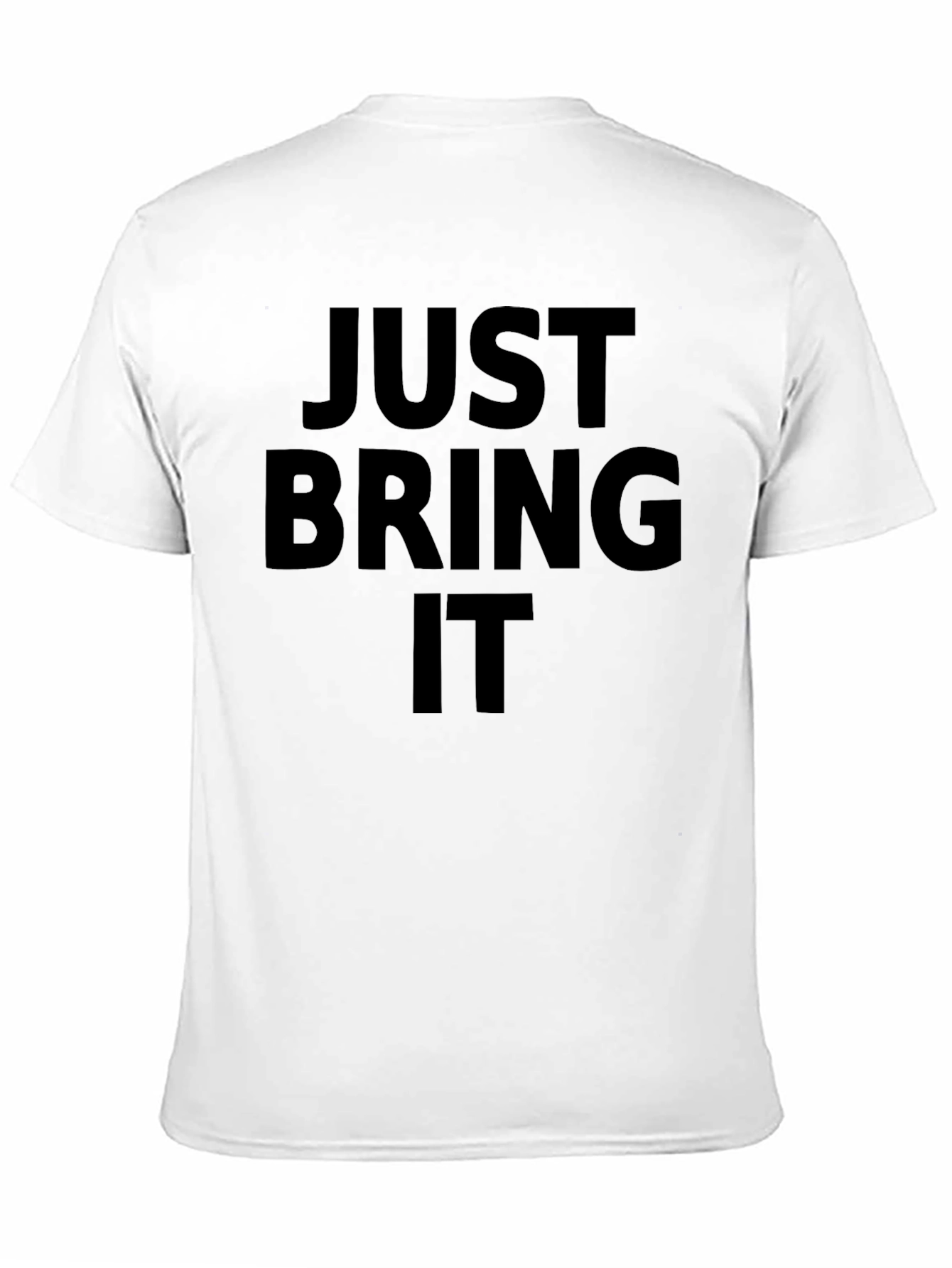 Black Just Bring It T-Shirt - Bold Statement Tee view 11