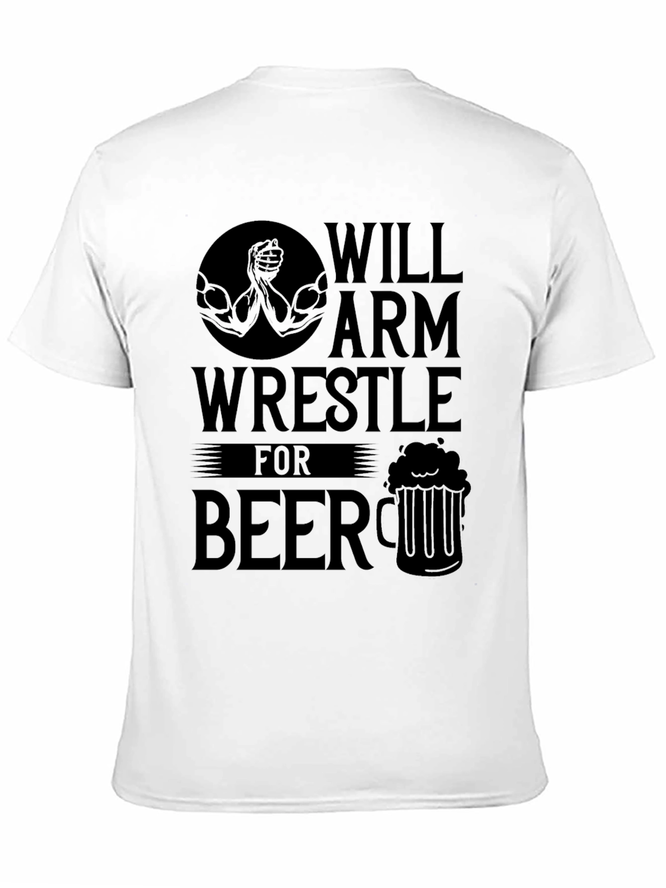 Black Will Arm Wrestle for Beer Black T-Shirt view 11