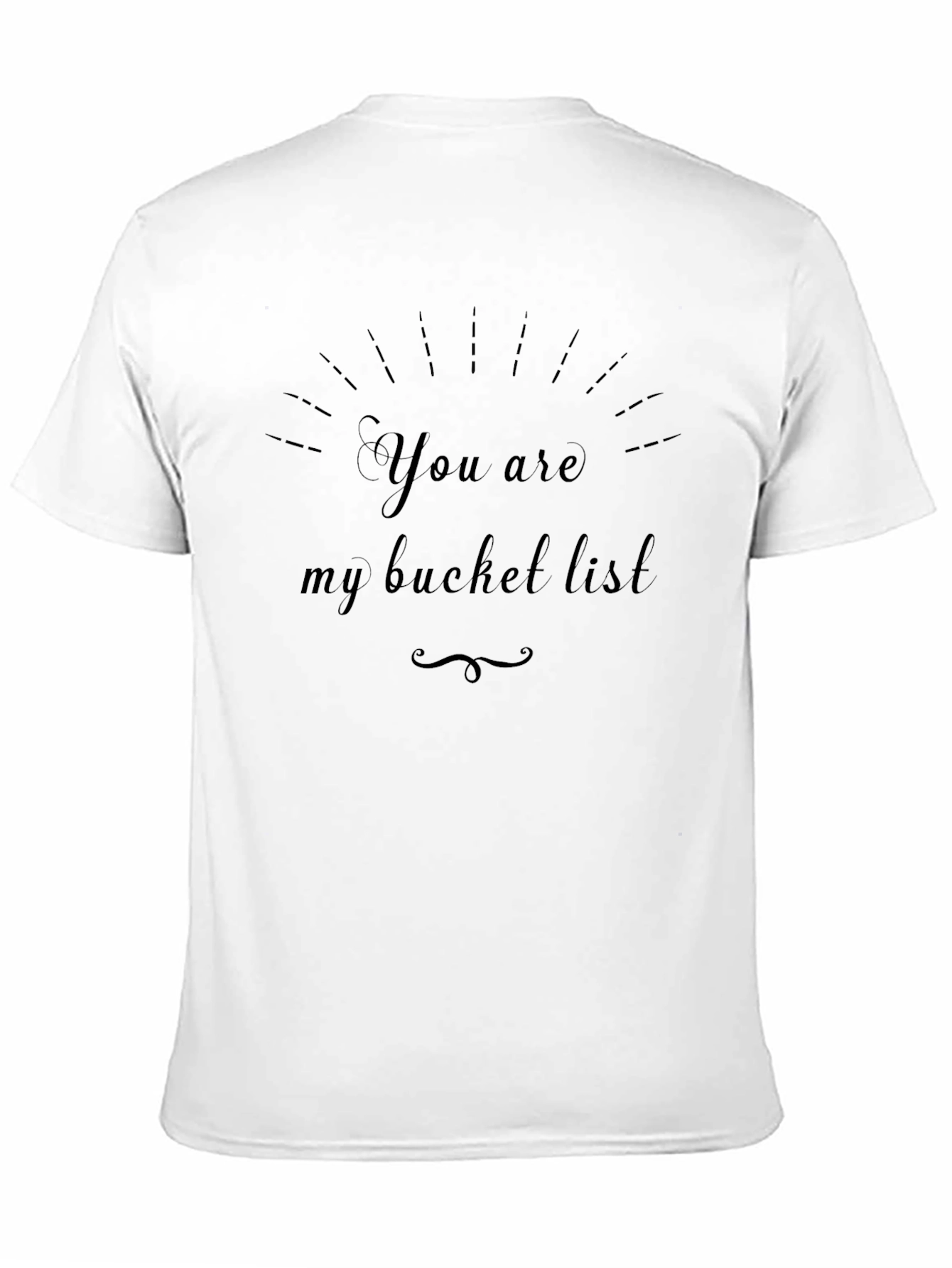 Black You Are My Bucket List Black Graphic Tee Shirt view 11