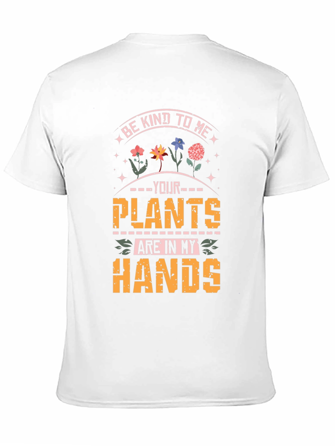 Black Be Kind To Me Your Plants Are In My Hands T-Shirt view 11