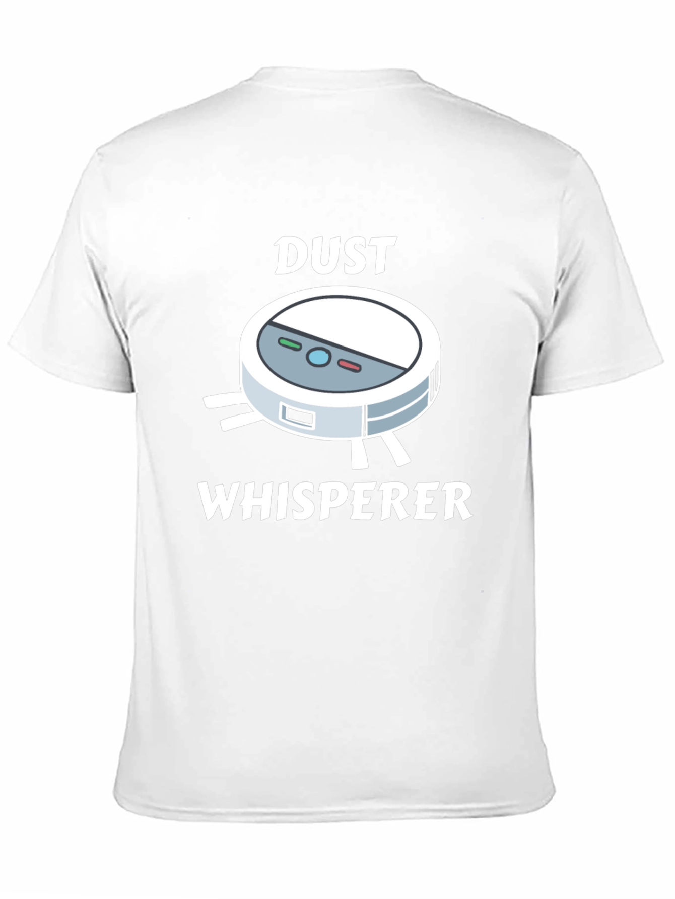 Black Dust Whisperer T-Shirt - Robot Vacuum Humor view 11