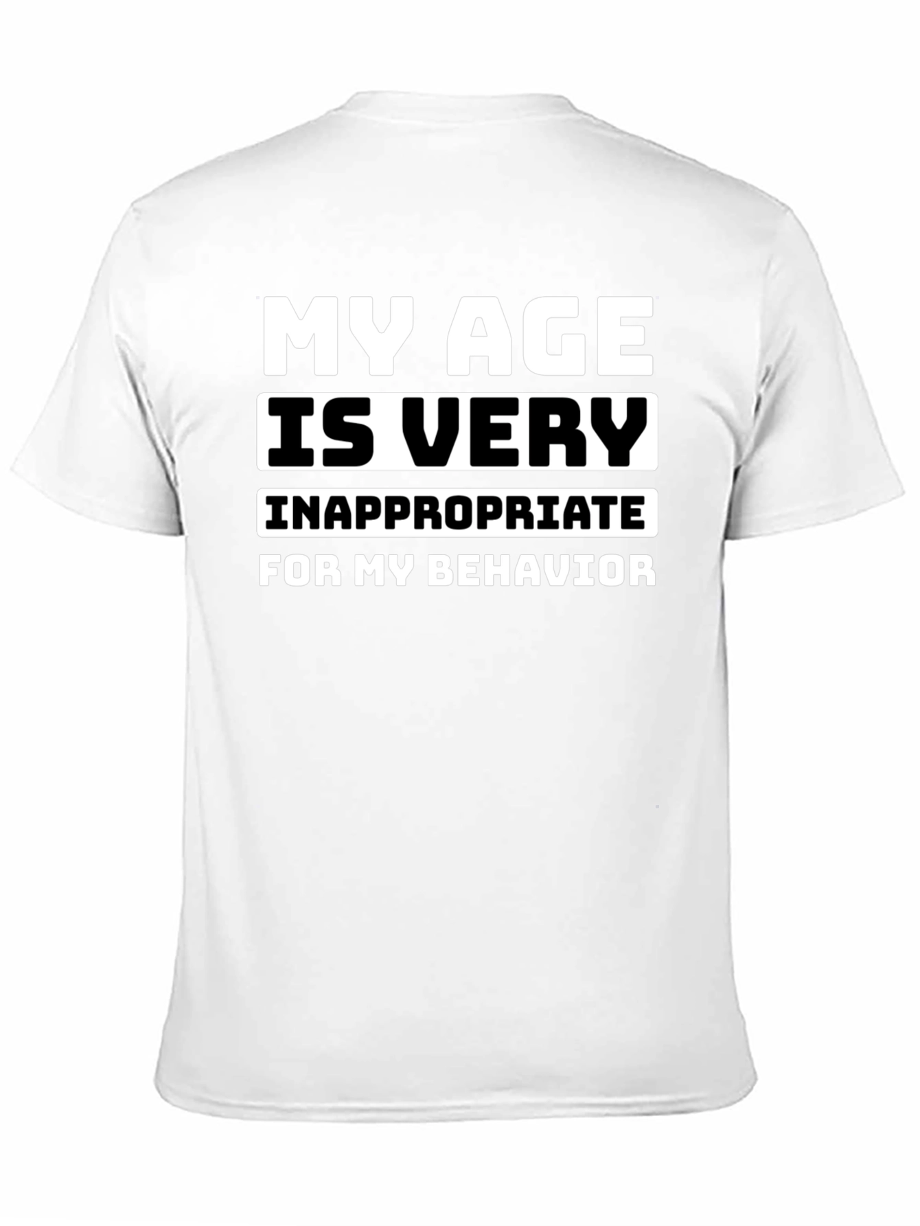 Black My Age is Very Inappropriate T-Shirt view 11