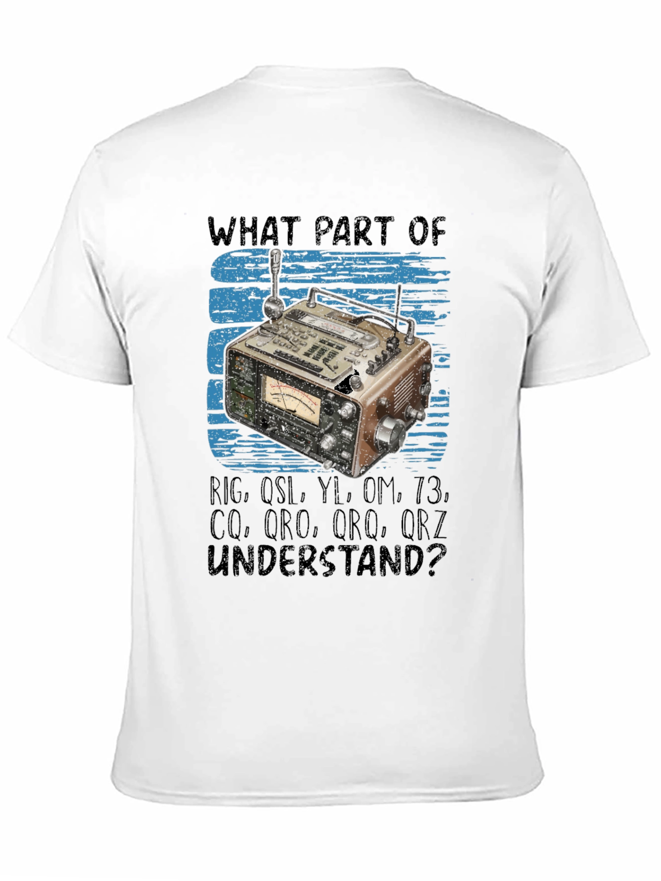 Black Ham Radio Operator T-Shirt -  What Part Don't You Understand? view 11