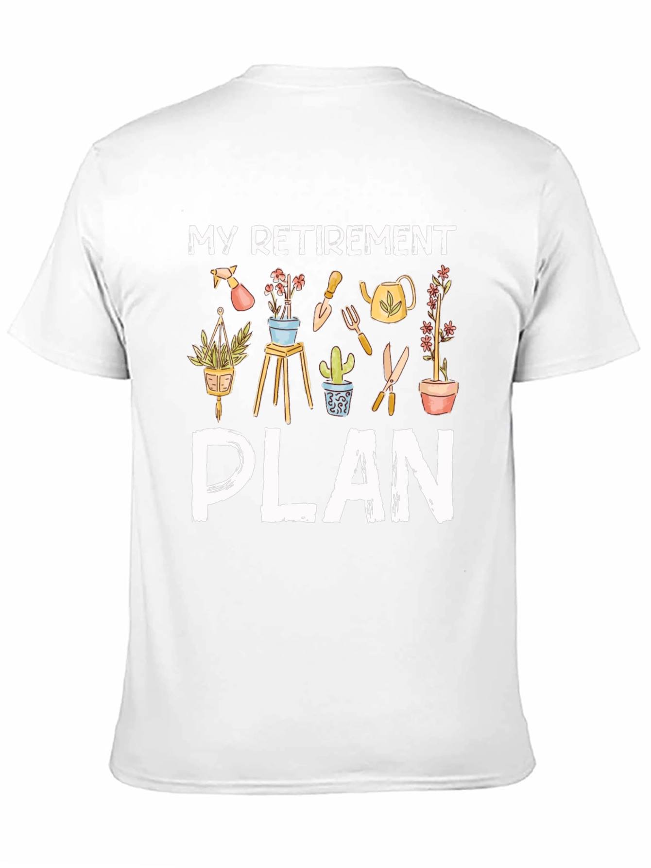 Retirement Plan Gardening T-Shirt - 11