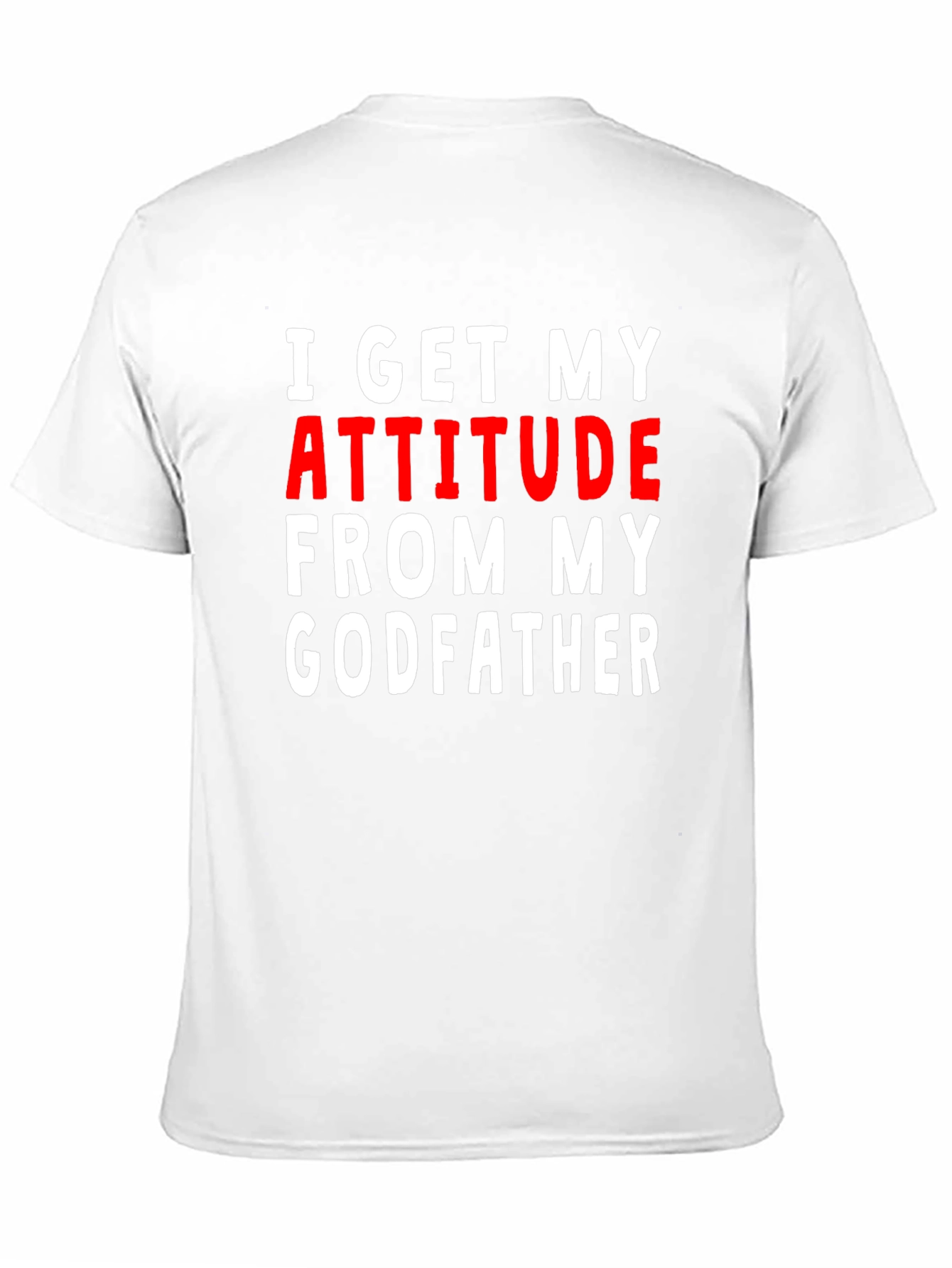 Black I Get My Attitude From My Godfather T-Shirt view 11