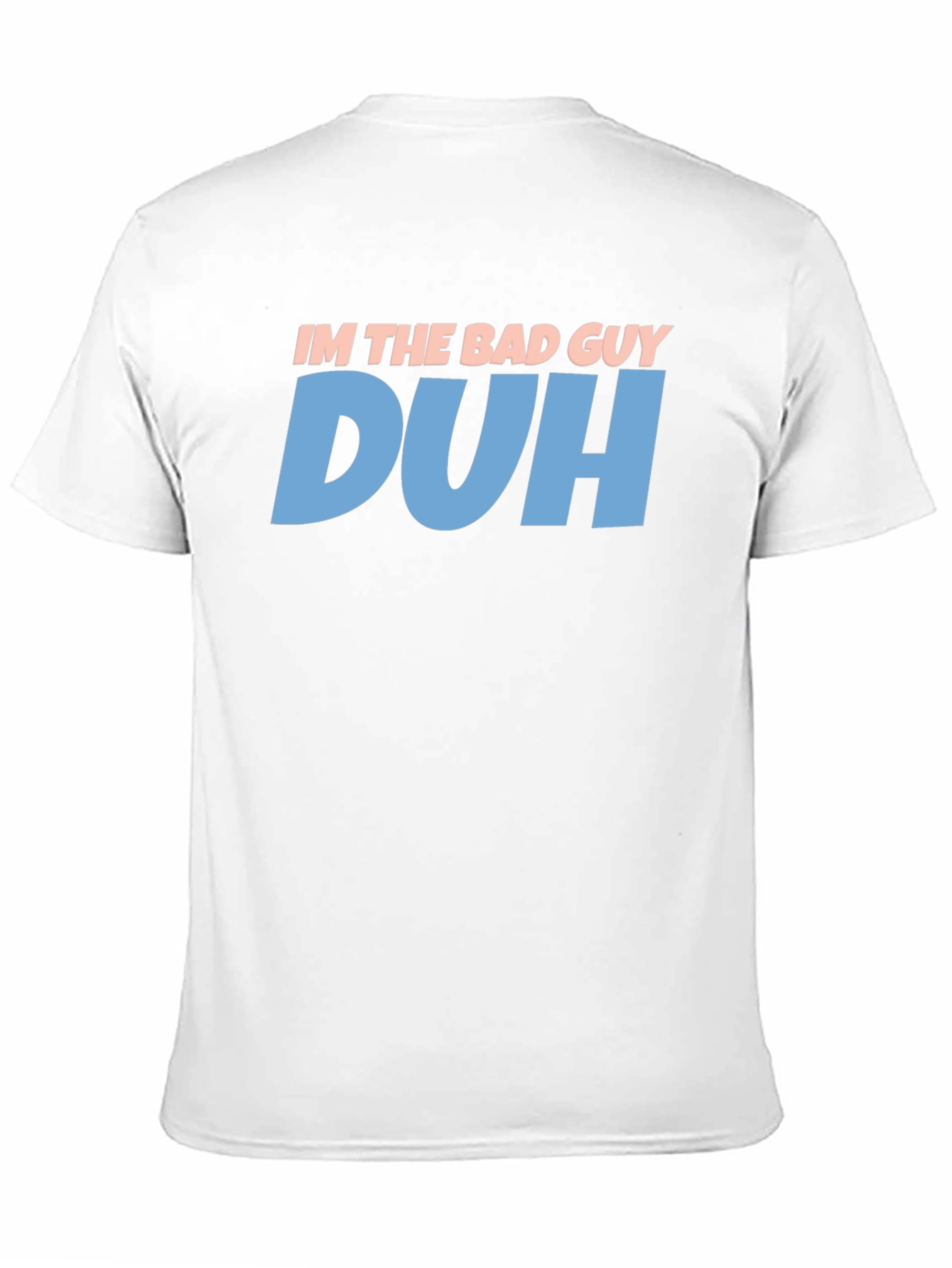 Black I'm the Bad Guy Duh T-Shirt - Funny Sarcastic Tee view 11