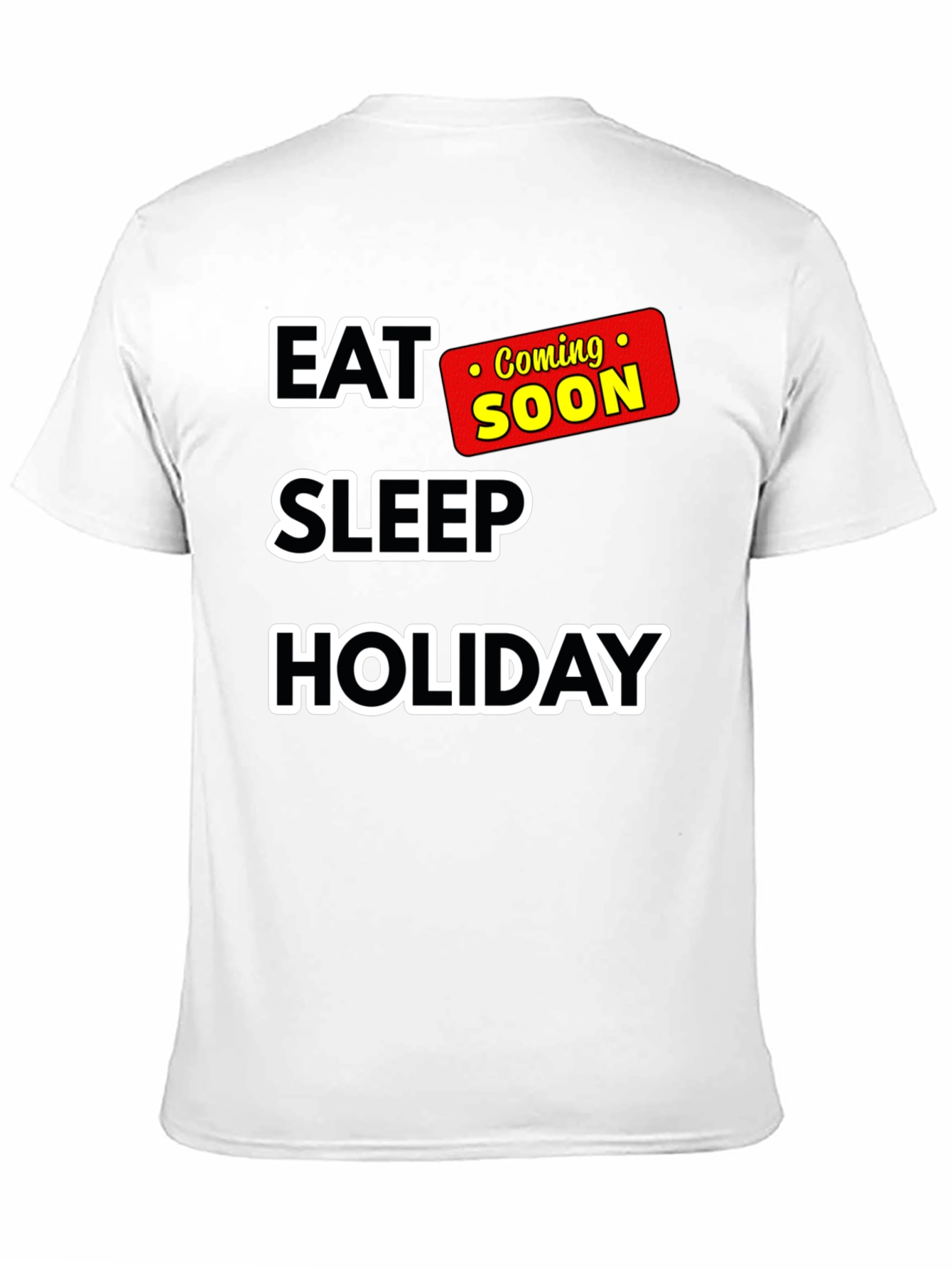 Black Eat Sleep Holiday Coming Soon T-Shirt view 11