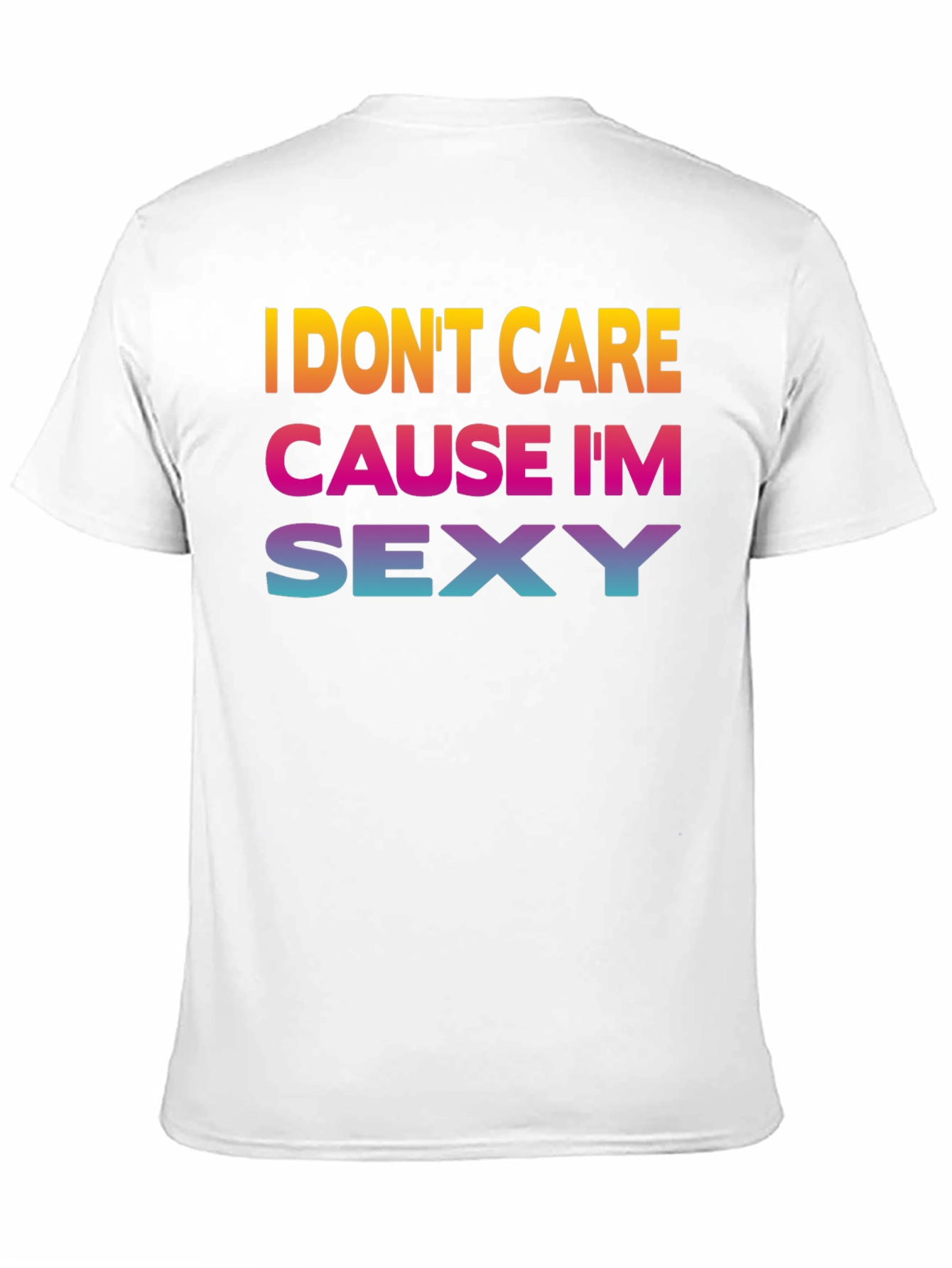 Black I Don't Care Cause I'm Sexy Graphic Tee view 11