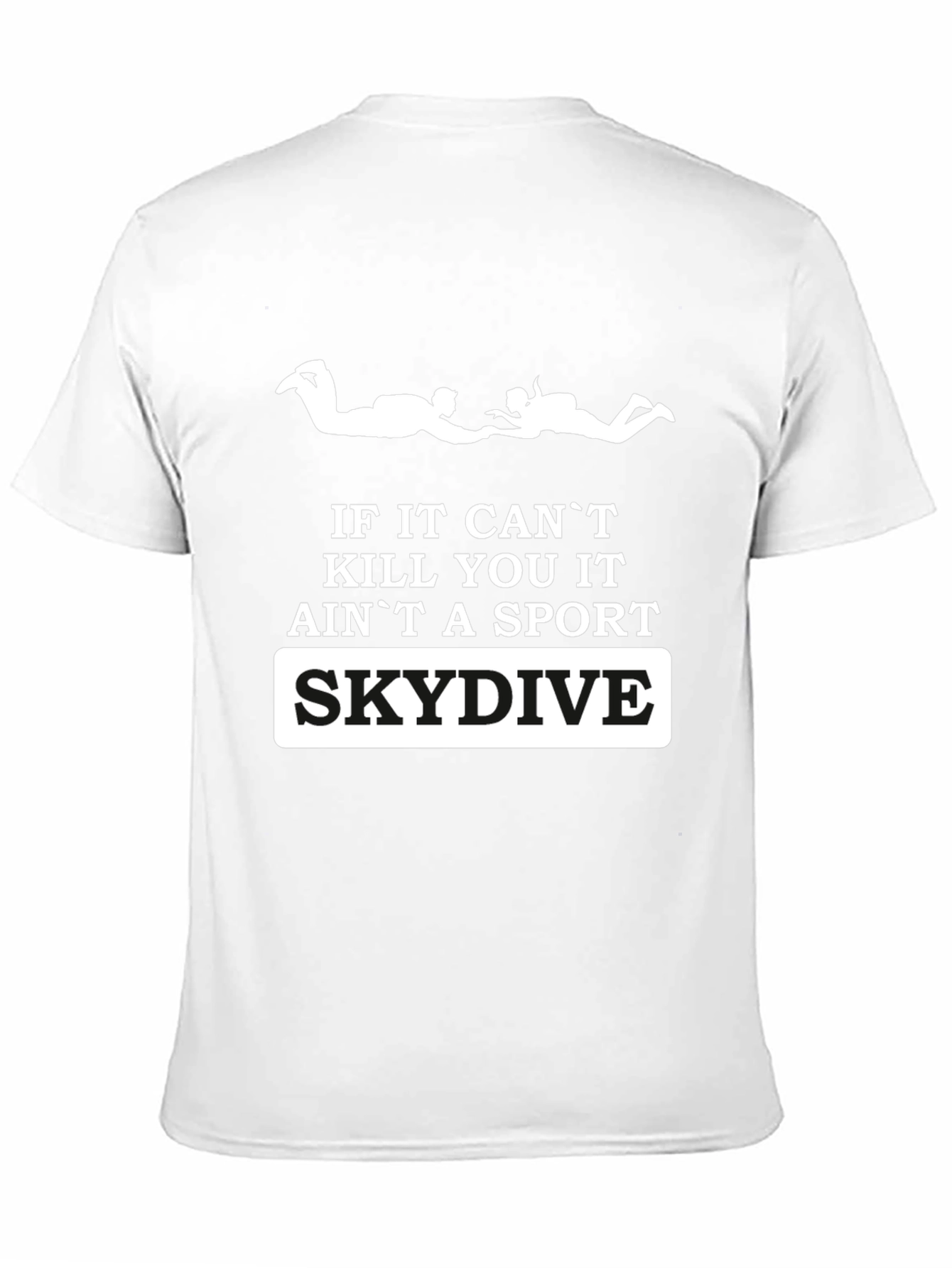 Black Skydiving Sport T-Shirt - "If It Can't Kill You" view 11