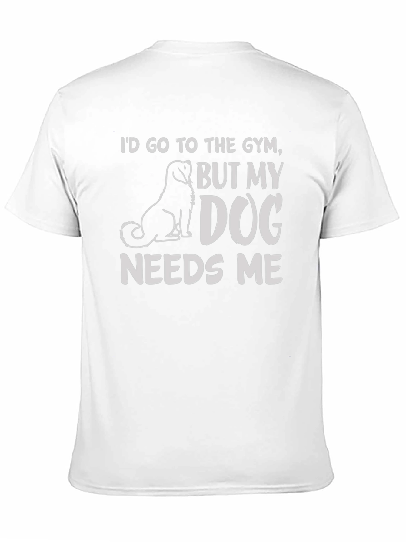 Black Dog Needs Me T-Shirt - Gym Humor Tee view 11