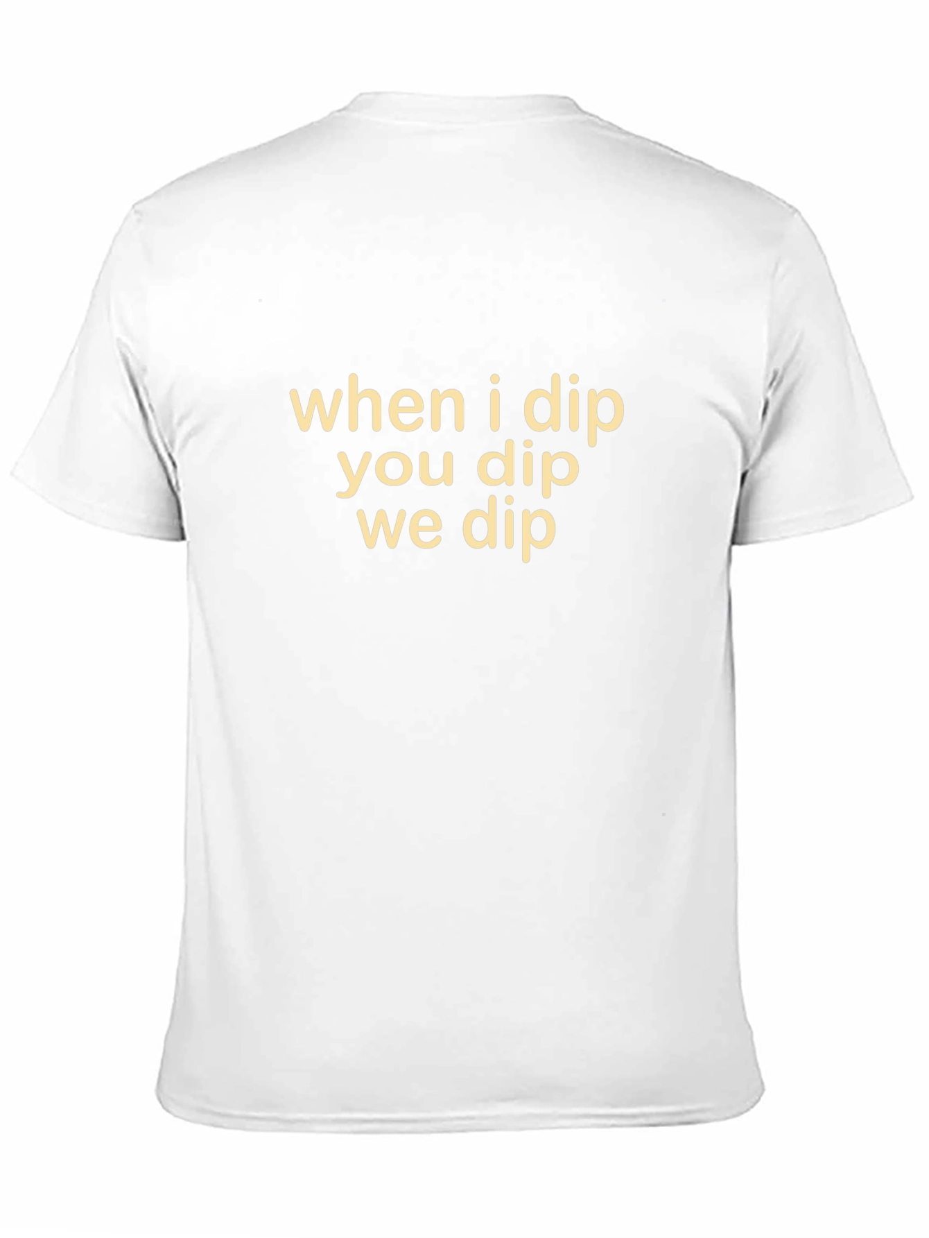 Black When I Dip You Dip We Dip Black T-Shirt view 11