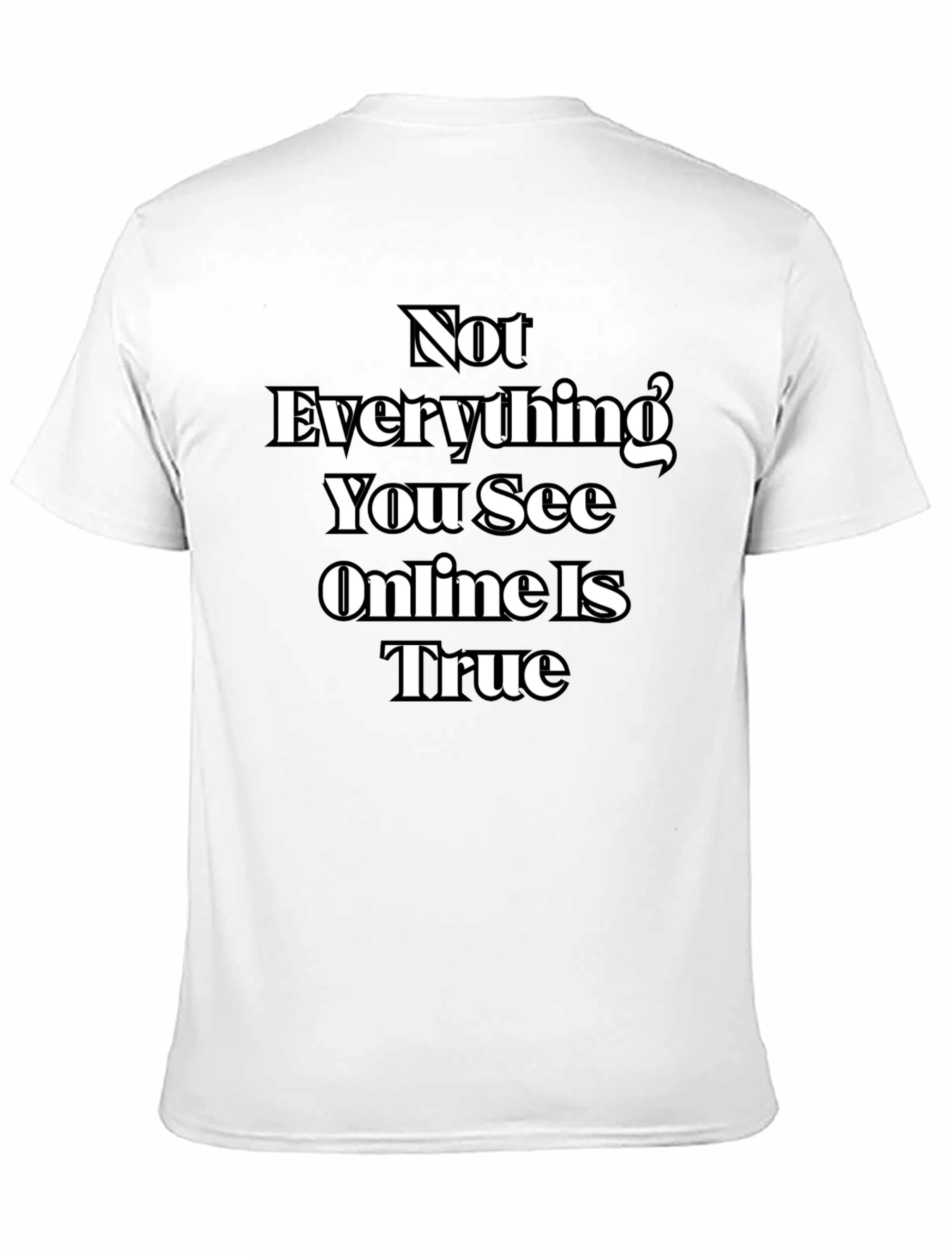 Black Not Everything You See Online Is True T-Shirt view 11