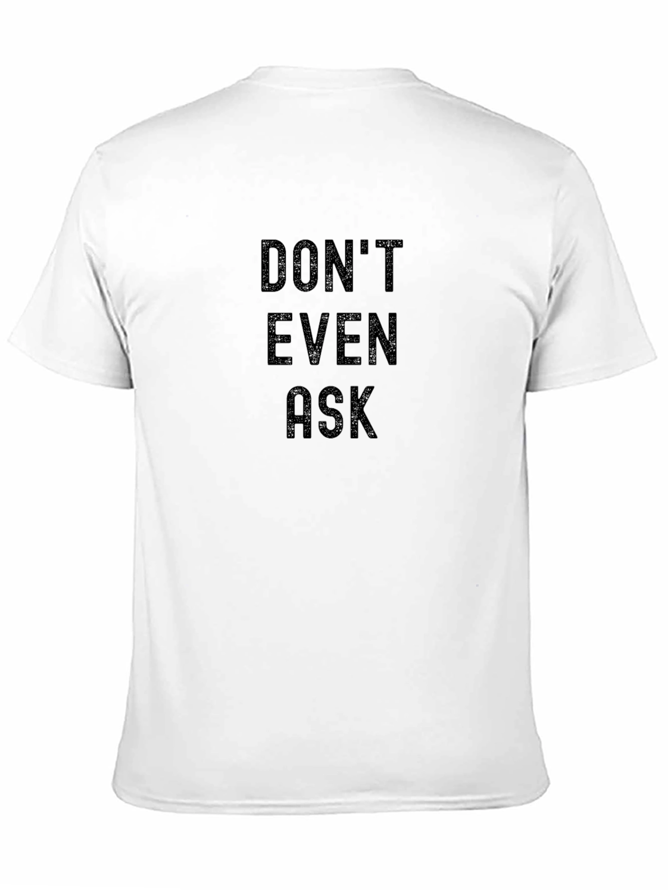 Black Don't Even Ask Black T-Shirt view 11