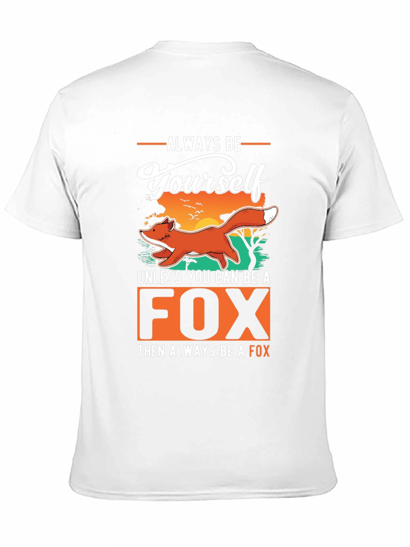 Black Always Be Yourself Unless You Can Be a Fox T-Shirt view 11