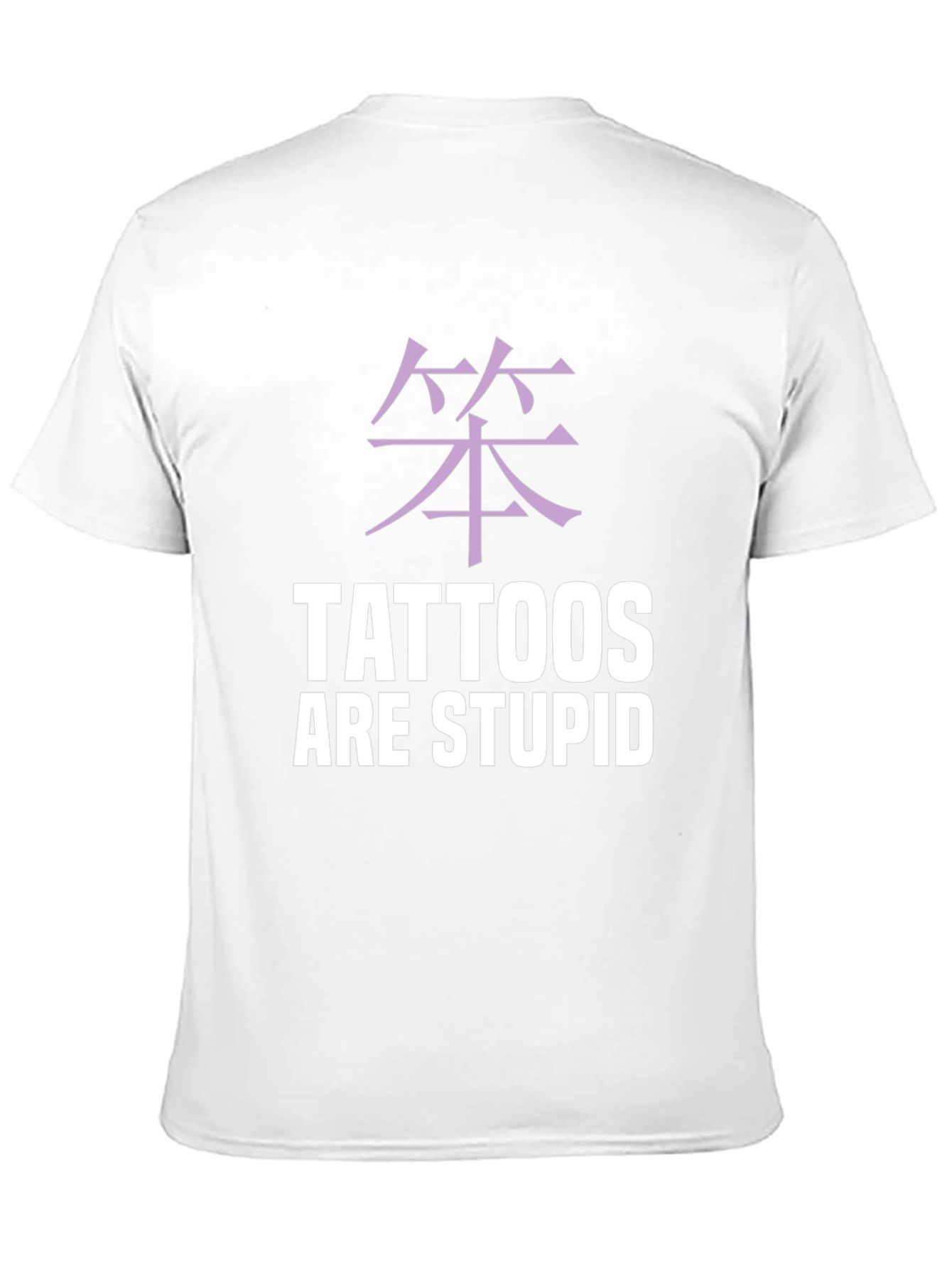 Black Tattoos Are Stupid Graphic Tee - Anti-Tattoo Statement Shirt view 11