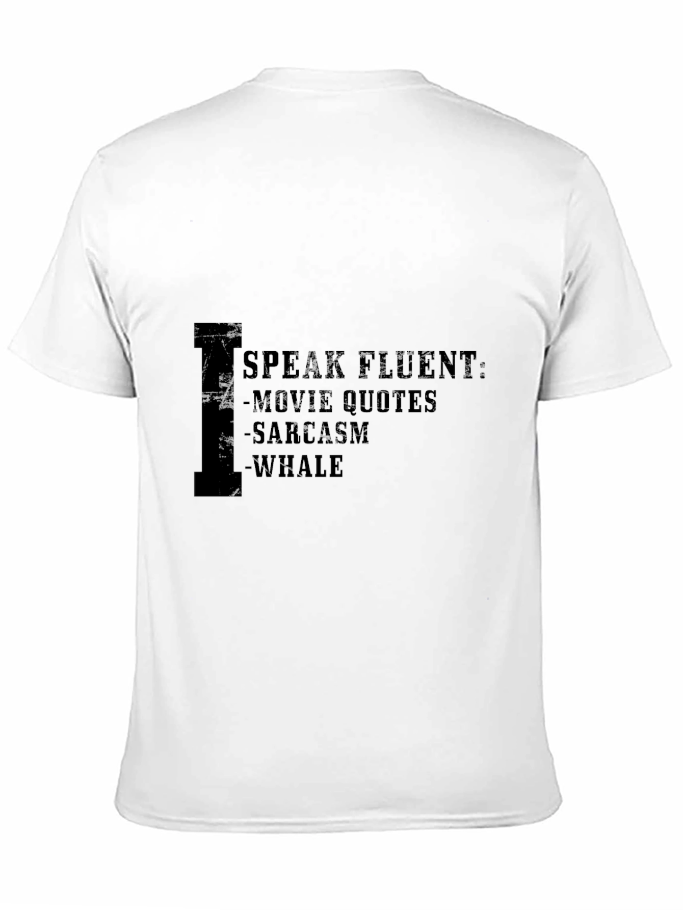 Black Speak Fluent T-Shirt - Movie Quotes, Sarcasm, Whale view 11