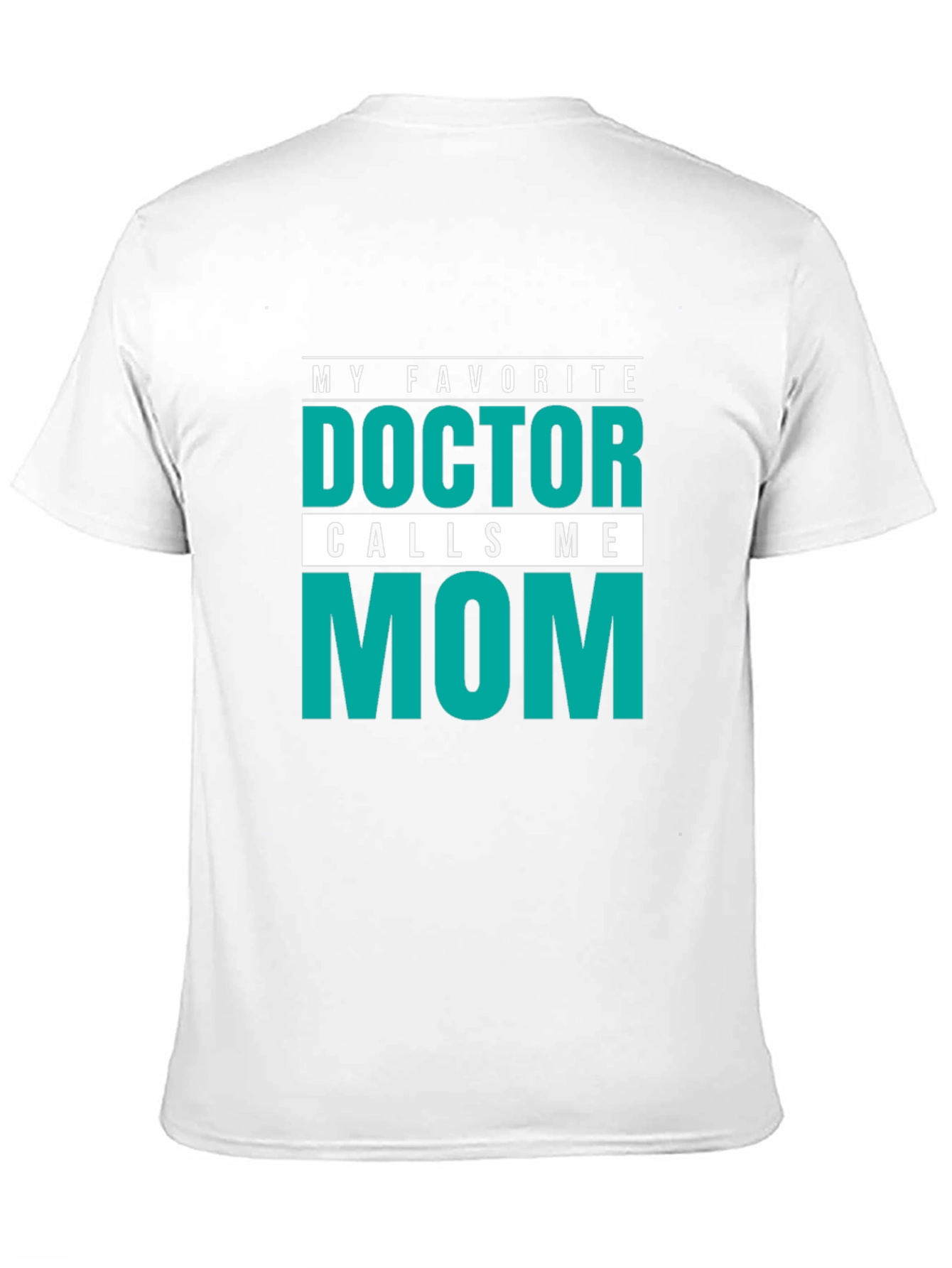 Black My Favorite Doctor Calls Me Mom T-Shirt view 11