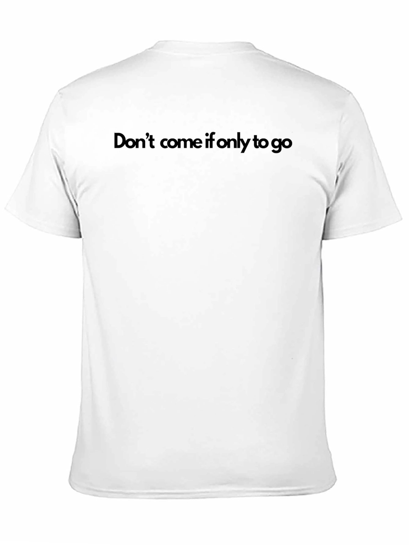 Black Don't Come If Only To Go T-Shirt view 11