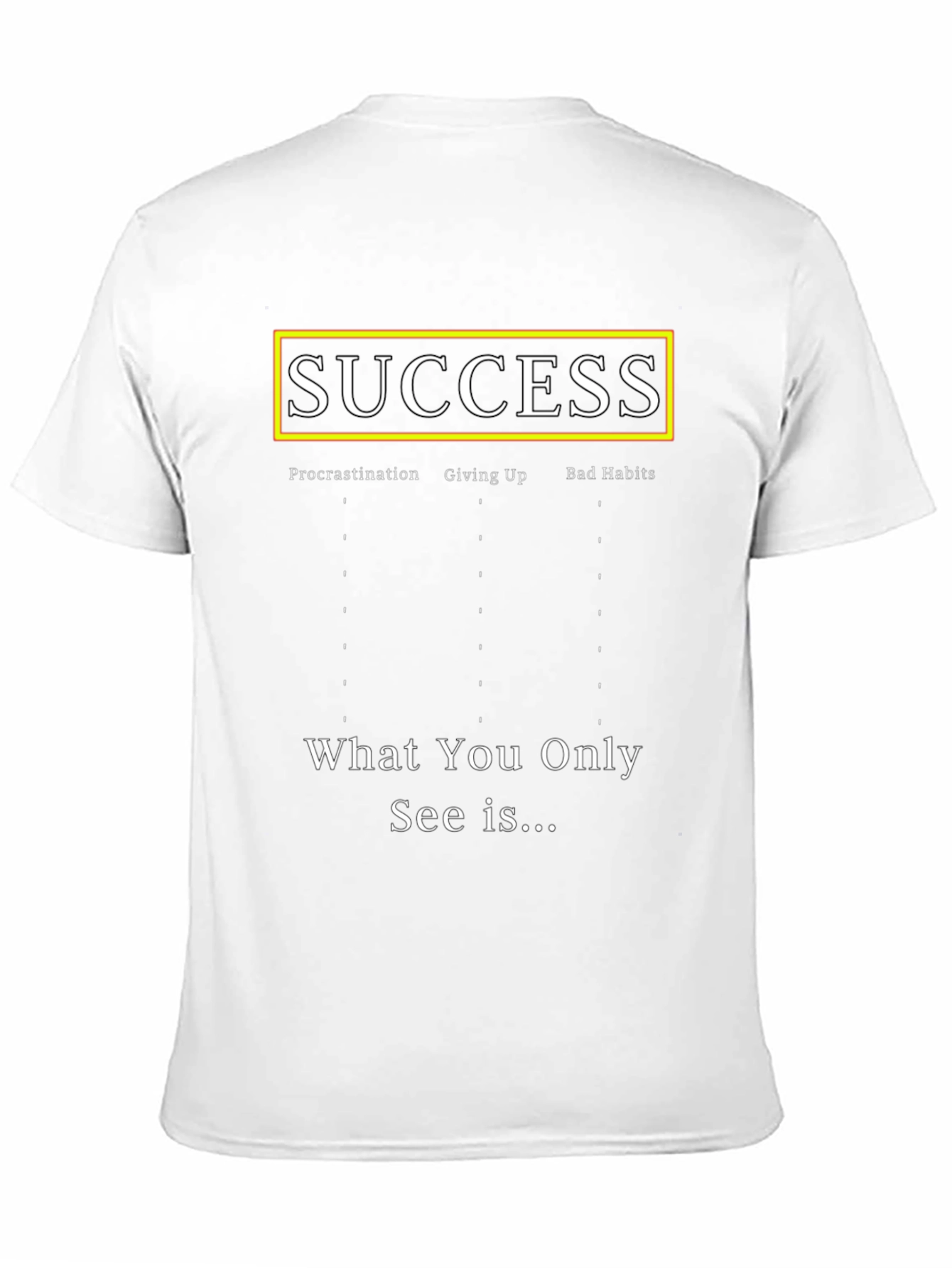 Black Success T-Shirt - Procrastination, Giving Up, Bad Habits view 11
