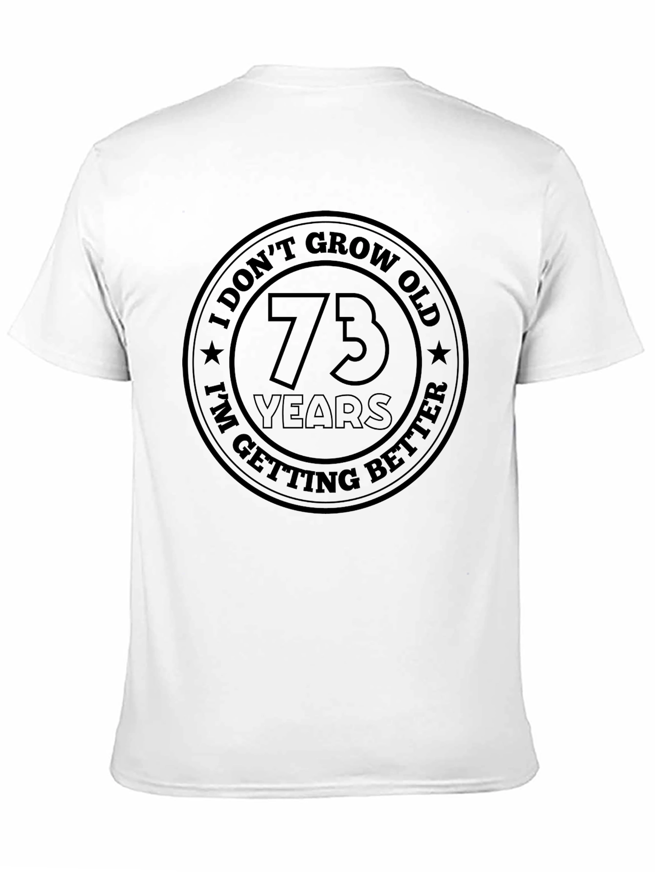 Black 73 Years I Don't Grow Old T-Shirt view 11