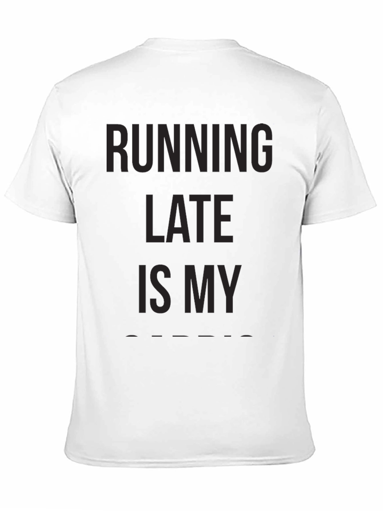 Running Late is My Cardio T-Shirt - 11