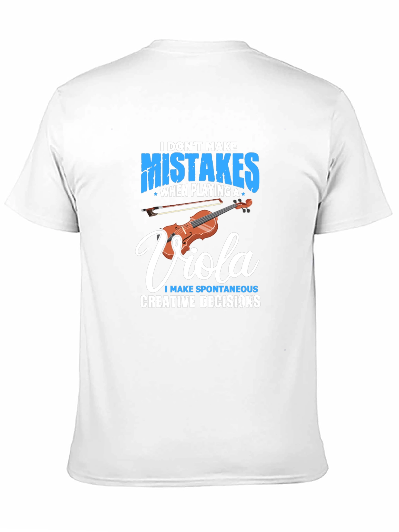 Black Viola Player T-Shirt: I Don't Make Mistakes view 11
