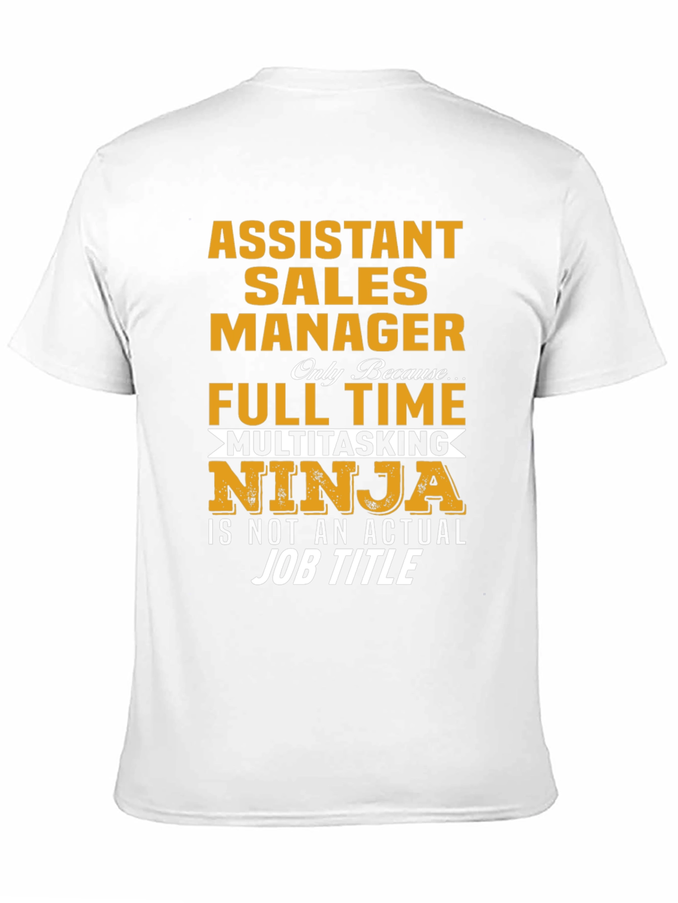 Assistant Sales Manager Novelty T-Shirt - 11
