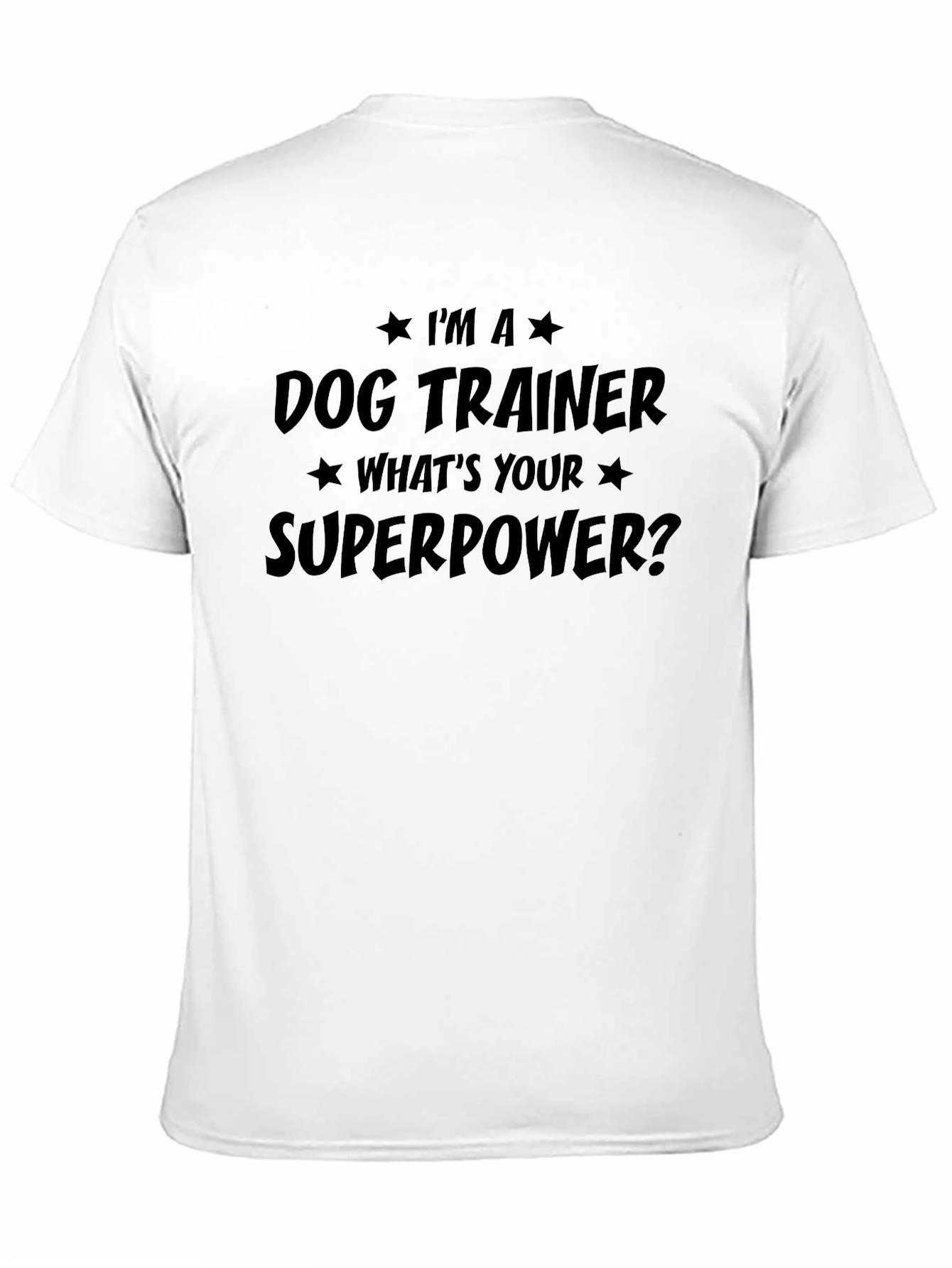 Black Dog Trainer Superpower T-Shirt - Funny Gift for Dog Lovers view 11