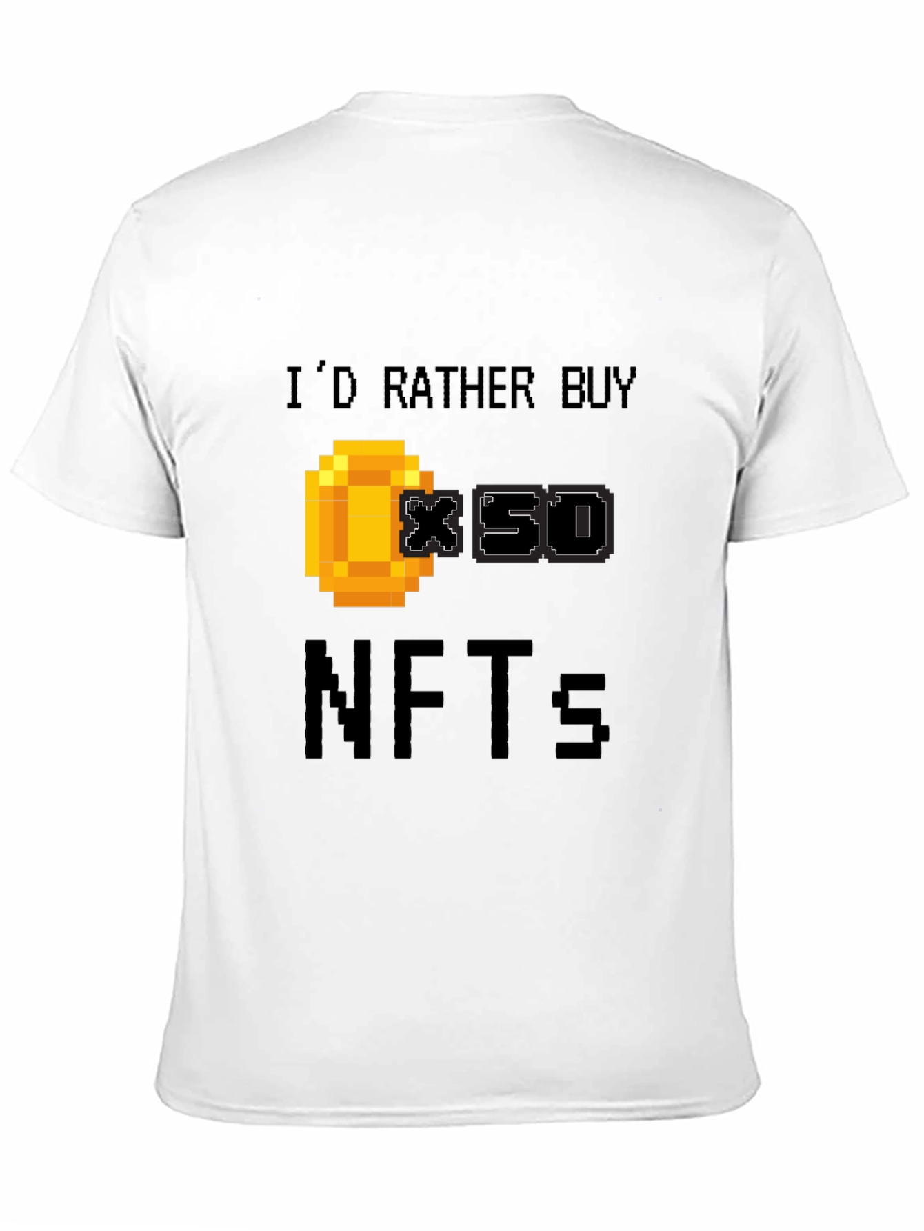 Black I'd Rather Buy x50 NFTs Funny Gamer T-Shirt view 11