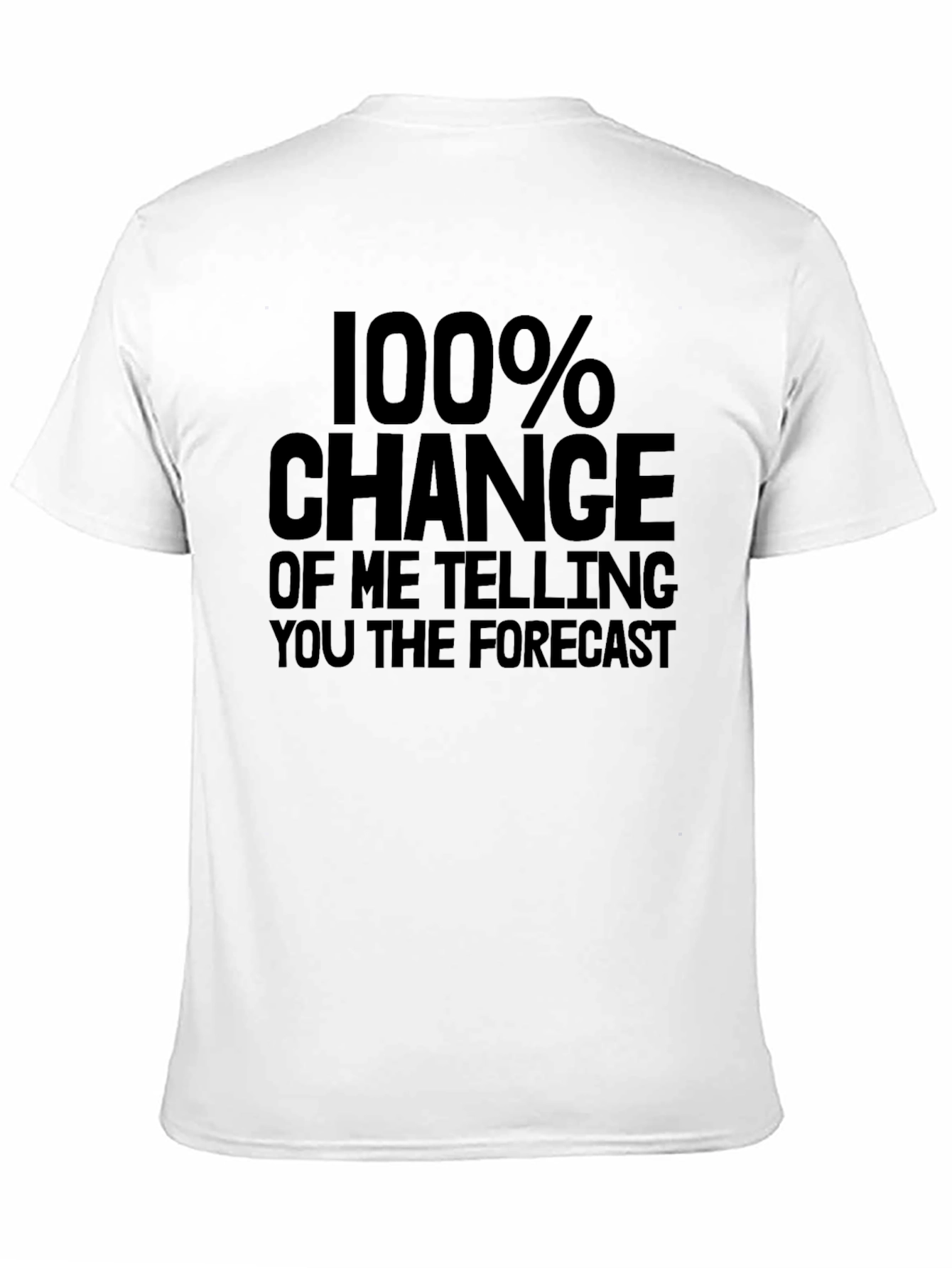 Black Funny Forecast T-Shirt | 100% Chance Weather Joke Tee view 11
