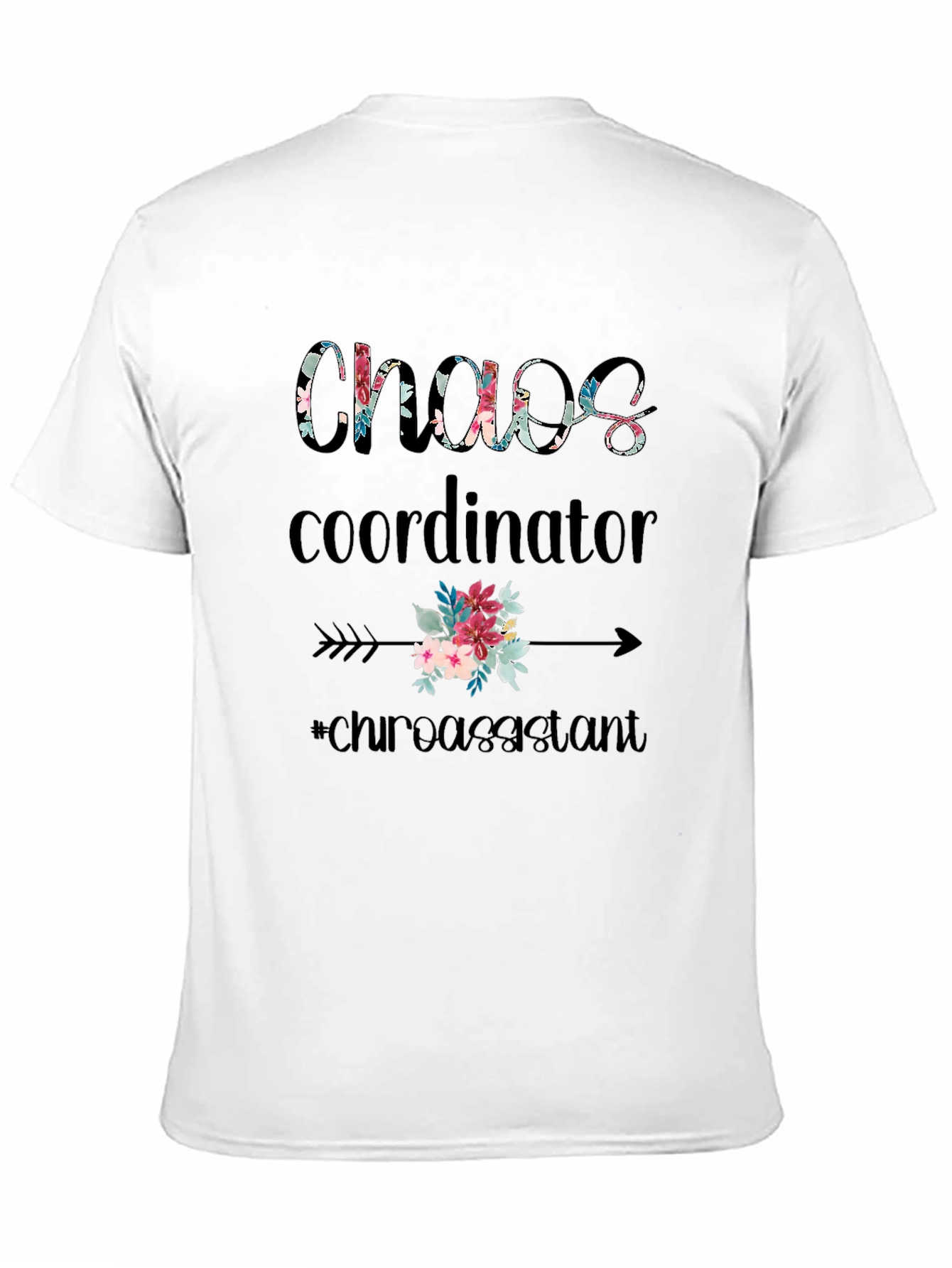 Black Chaos Coordinator Chiro Assistant Floral T-Shirt view 11