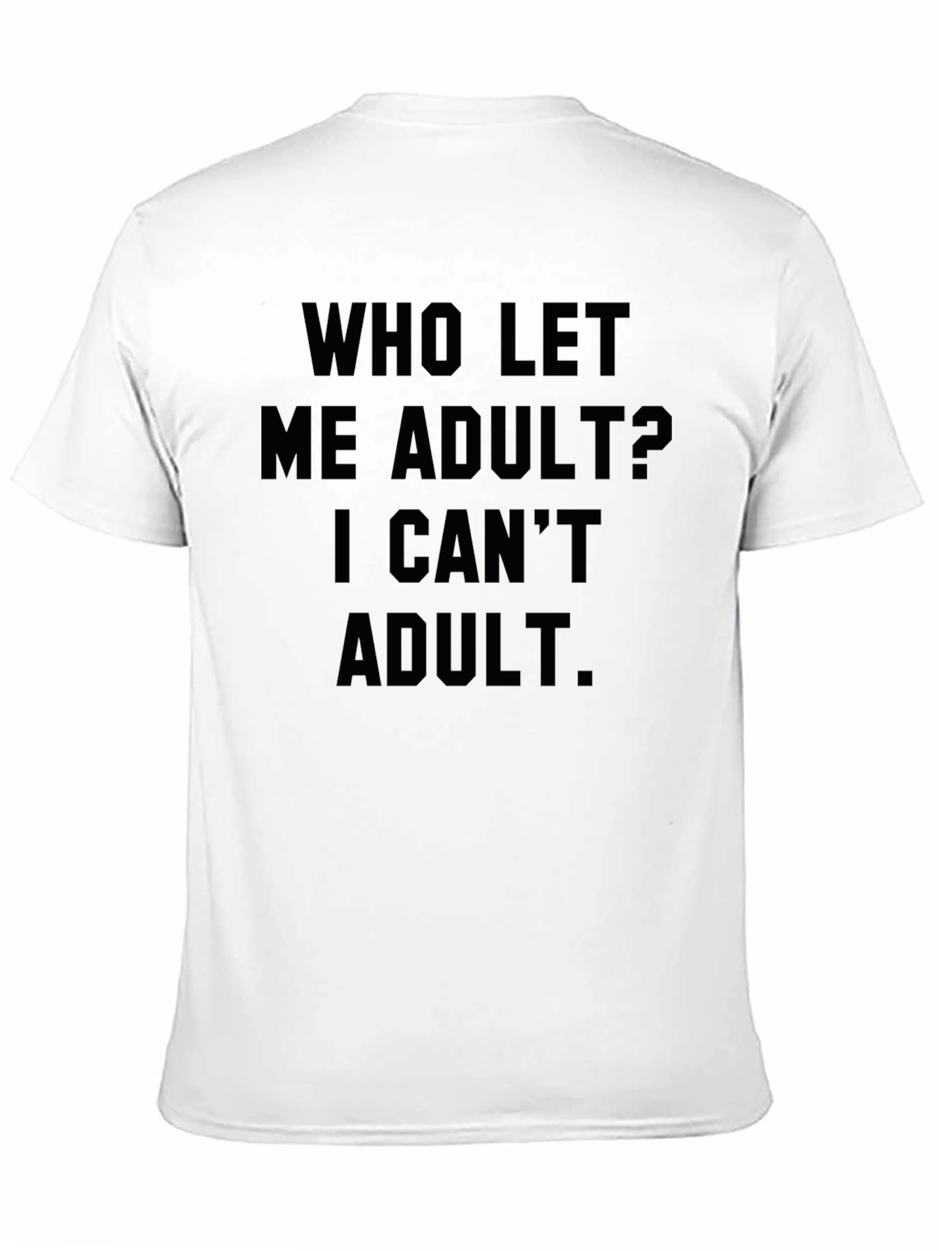 Black Funny Adulting T-Shirt - Who Let Me Adult? view 11